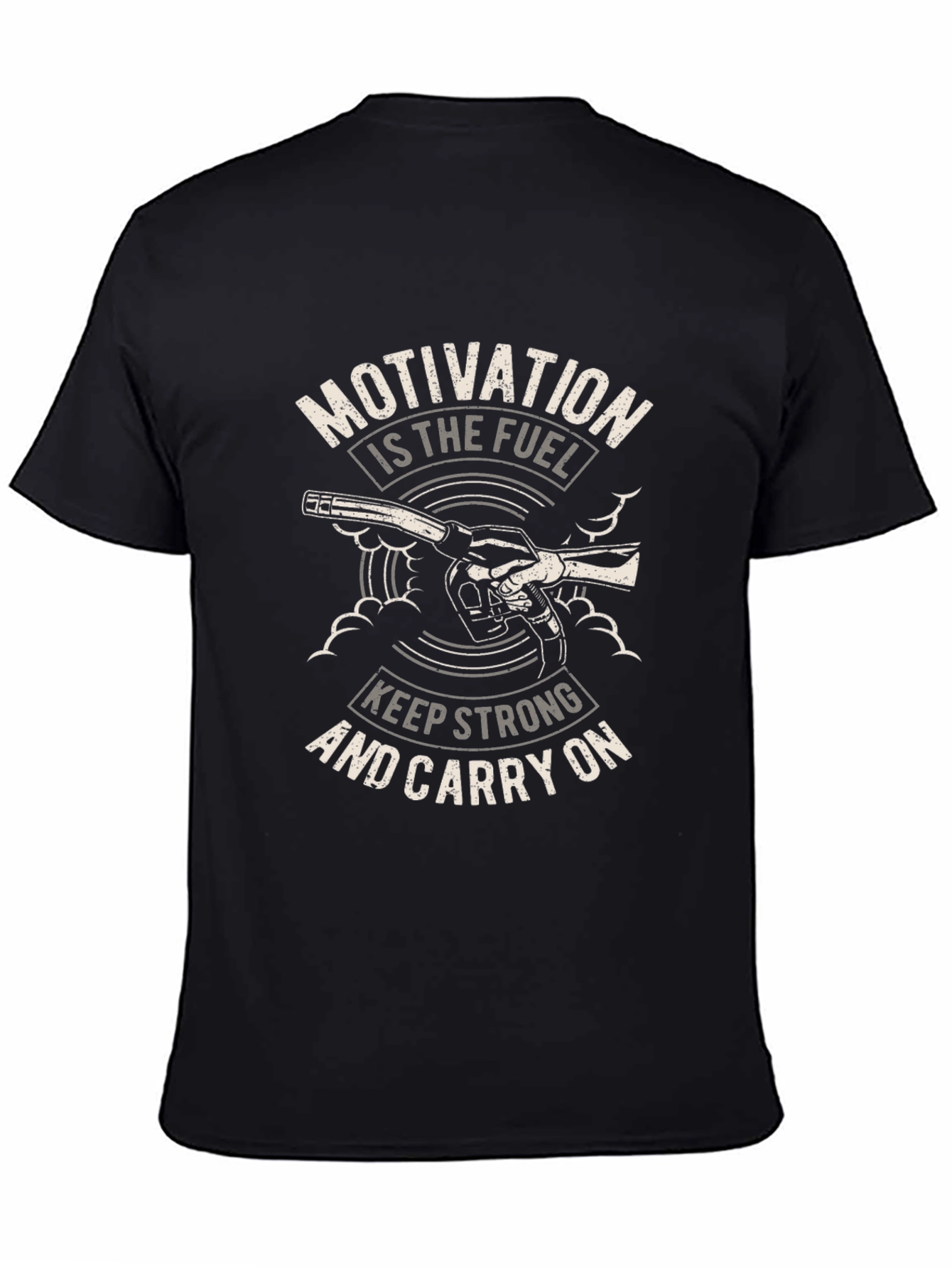 Motivation Fuel T-Shirt: Keep Strong & Carry On!