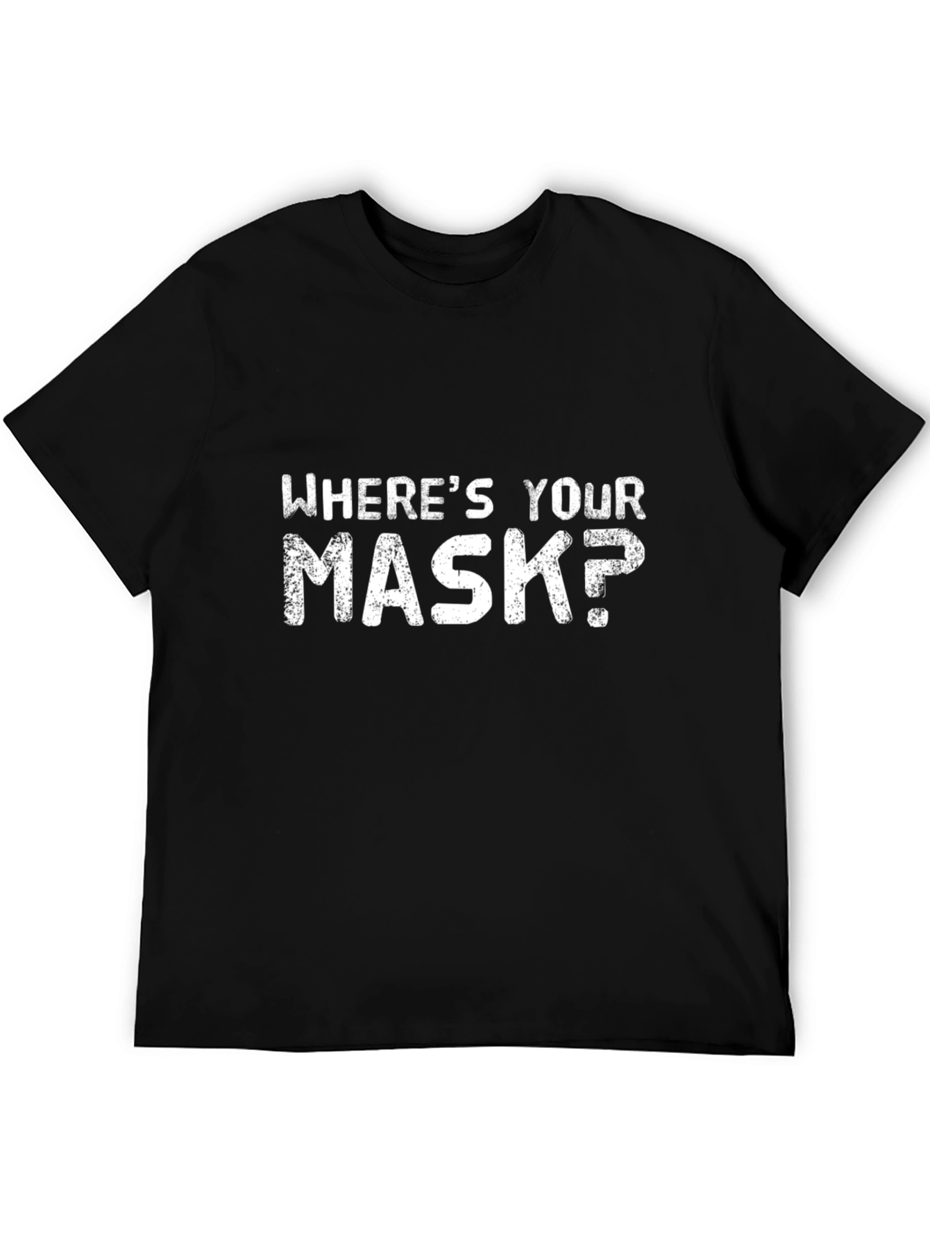Wheres Your Mask T-Shirt