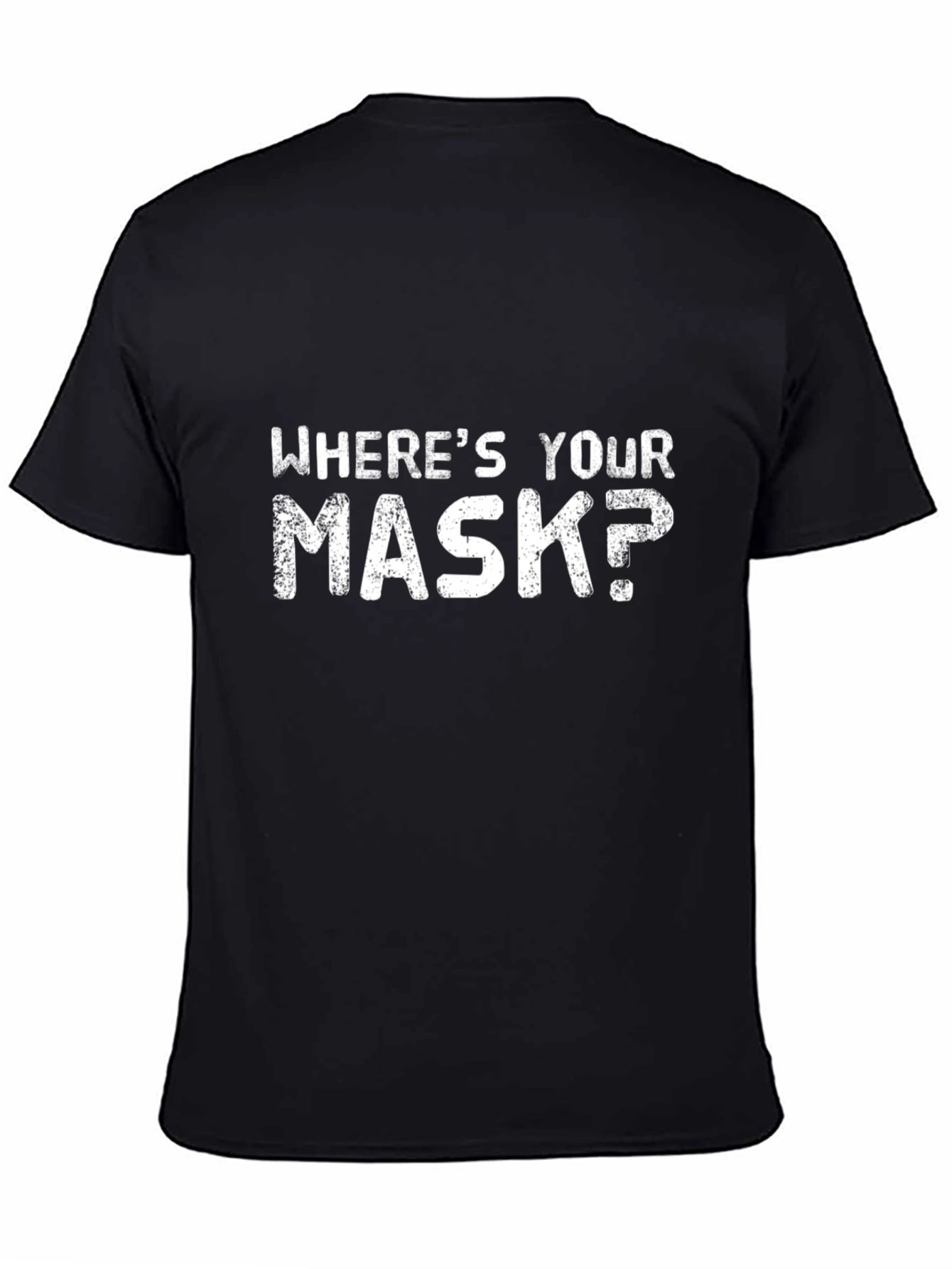Wheres Your Mask T-Shirt