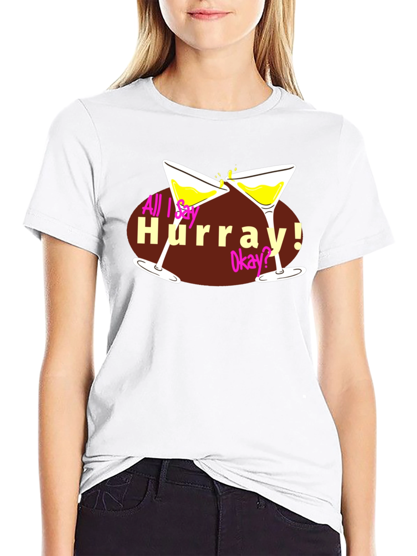 All I Say Hurray! Tee