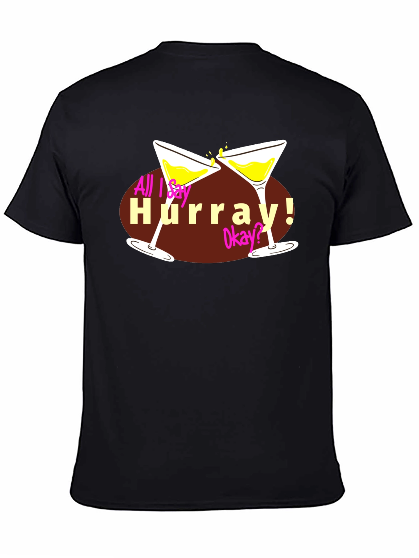 All I Say Hurray! Tee