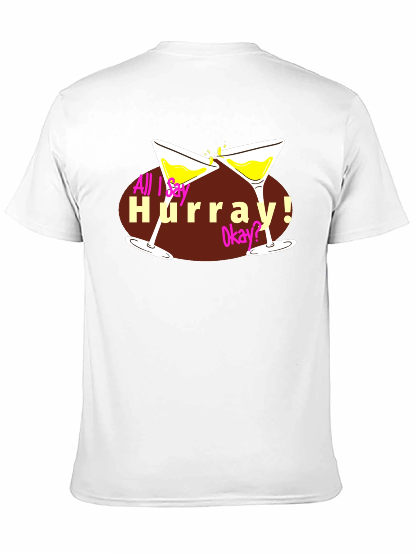All I Say Hurray! Tee