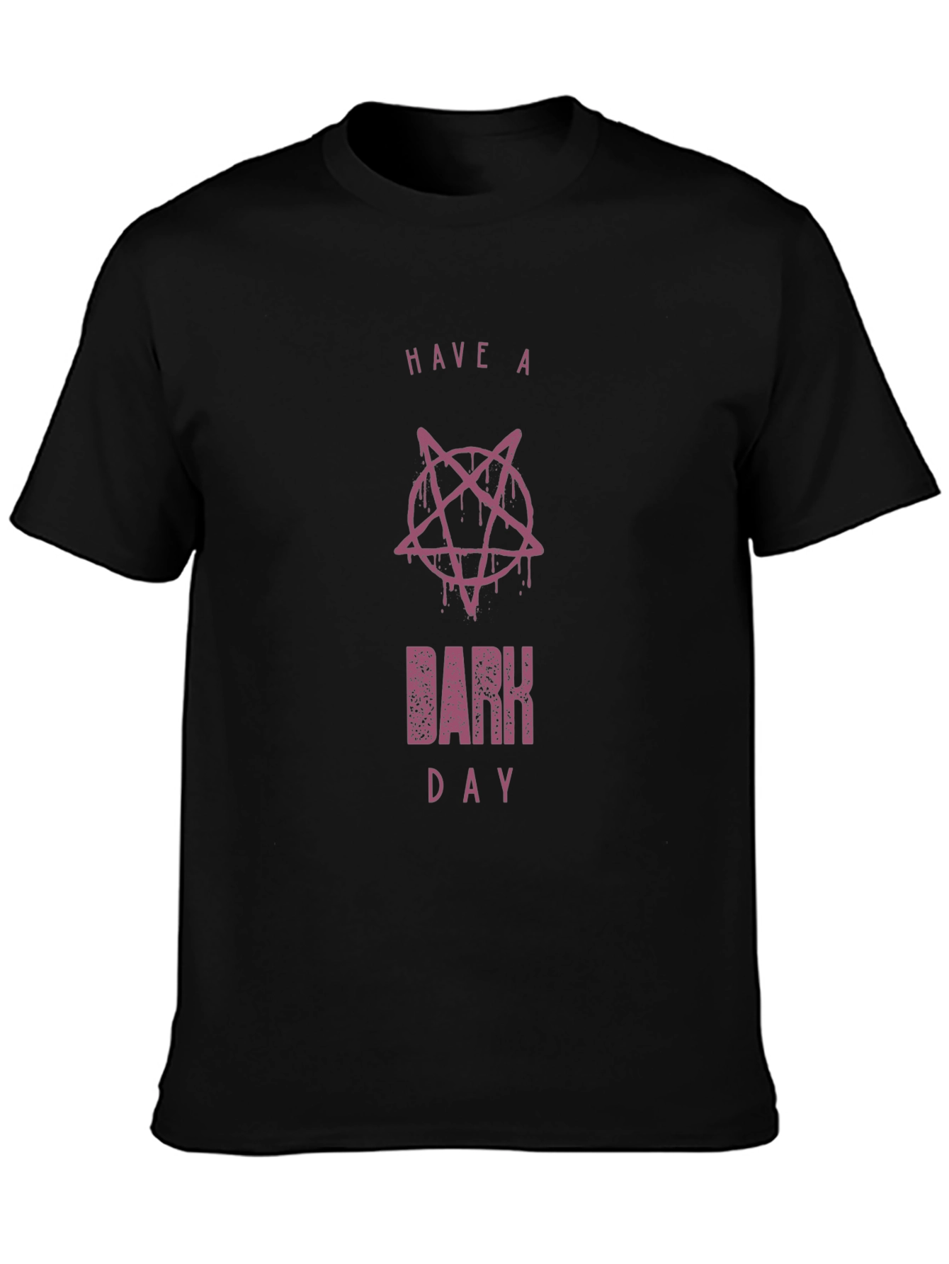Have A Dark Day T-Shirt