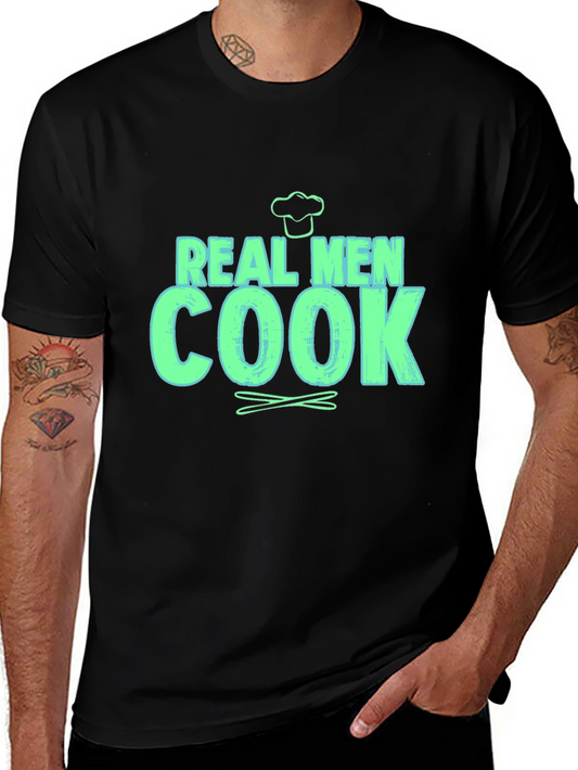Real Men Cook - Novelty Graphic T-Shirt