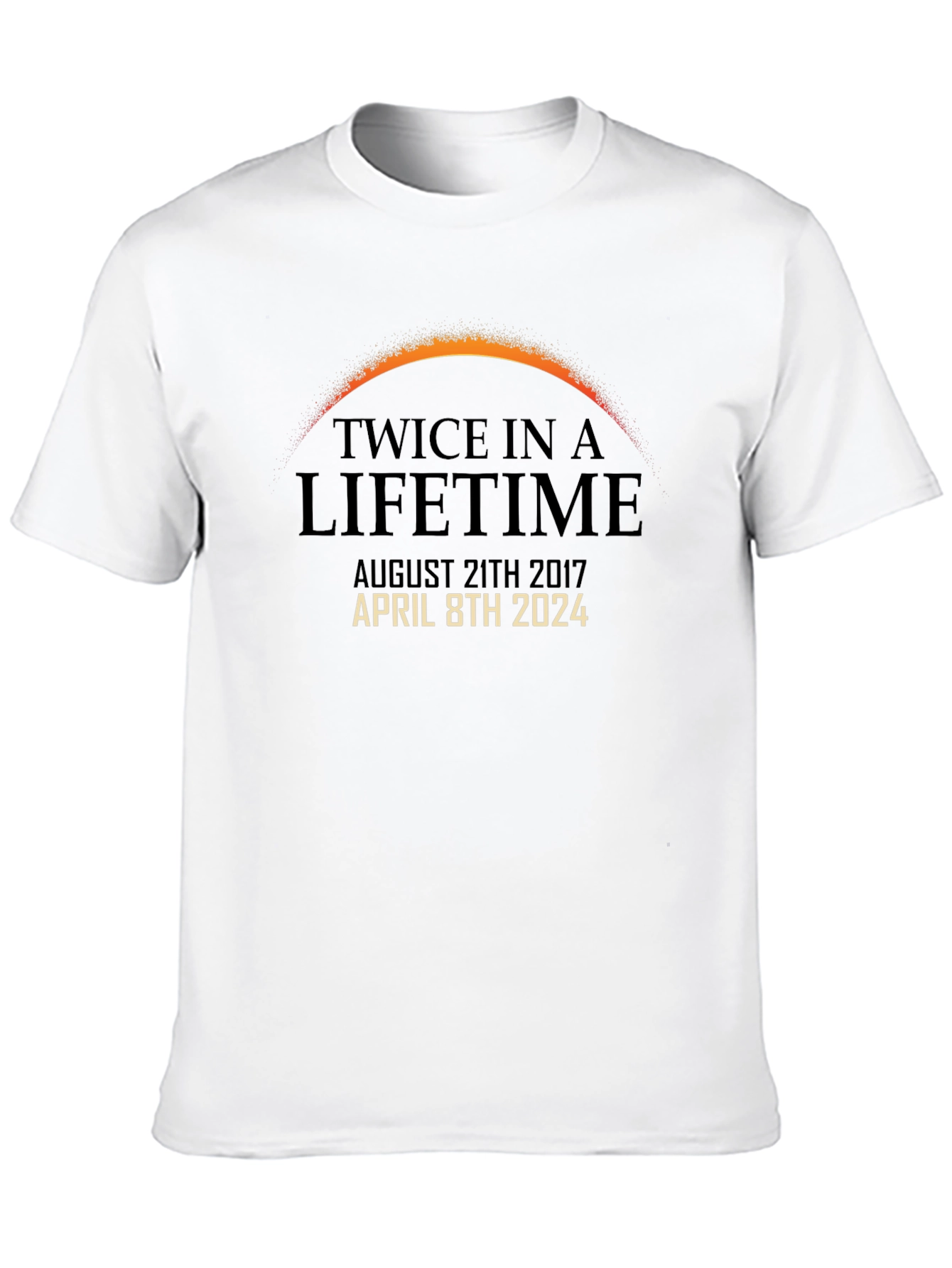 Twice in a Lifetime Solar Eclipse Dates T-Shirt