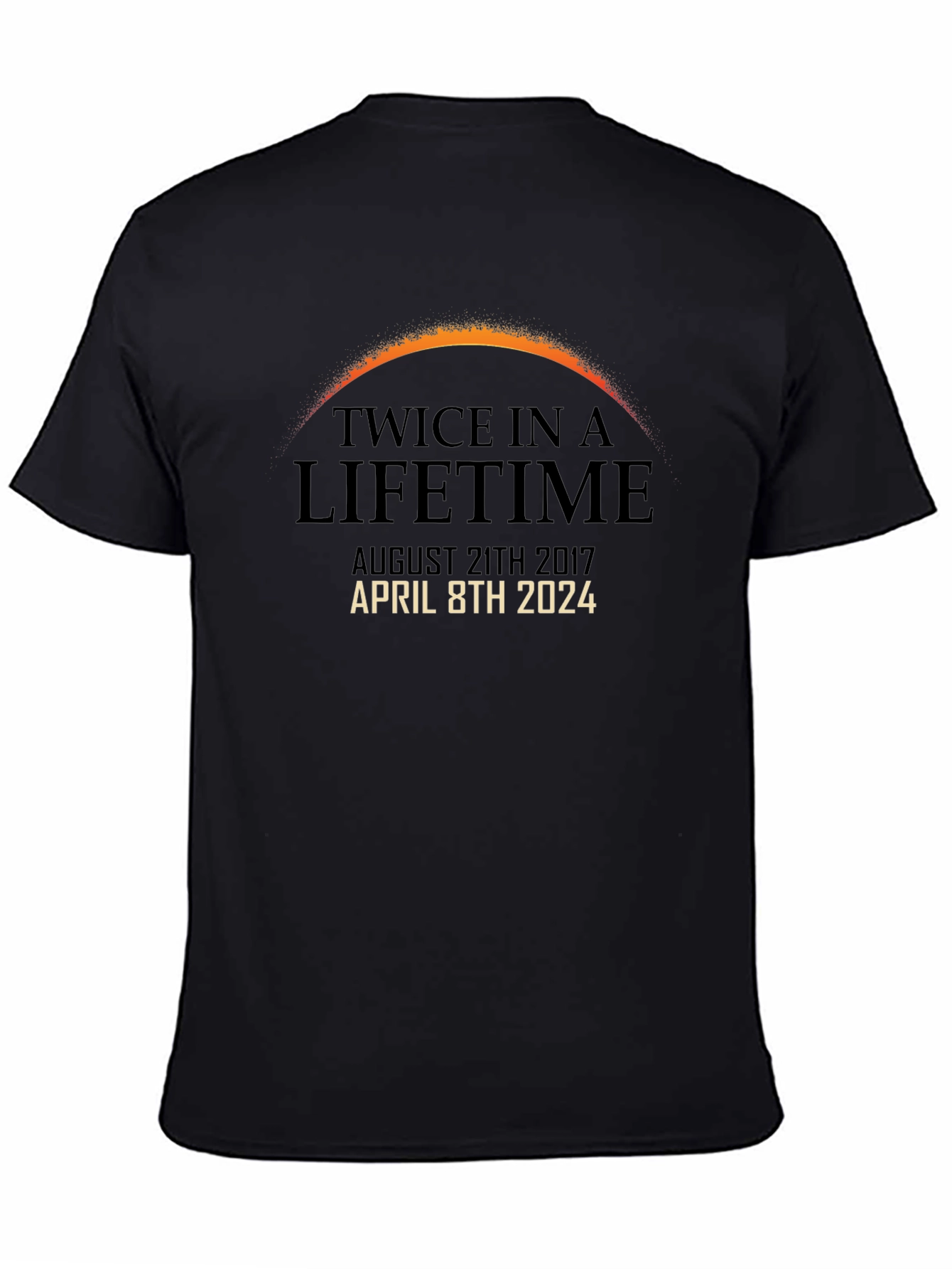 Twice in a Lifetime Solar Eclipse Dates T-Shirt
