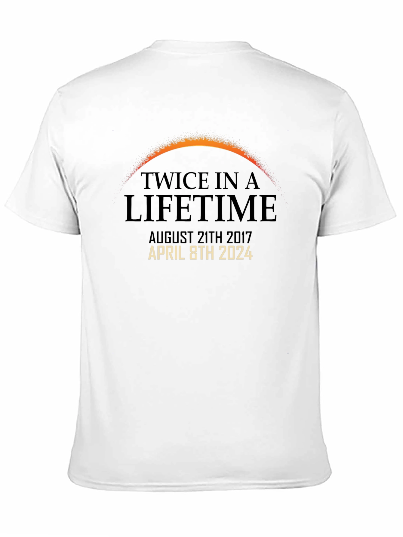 Twice in a Lifetime Solar Eclipse Dates T-Shirt