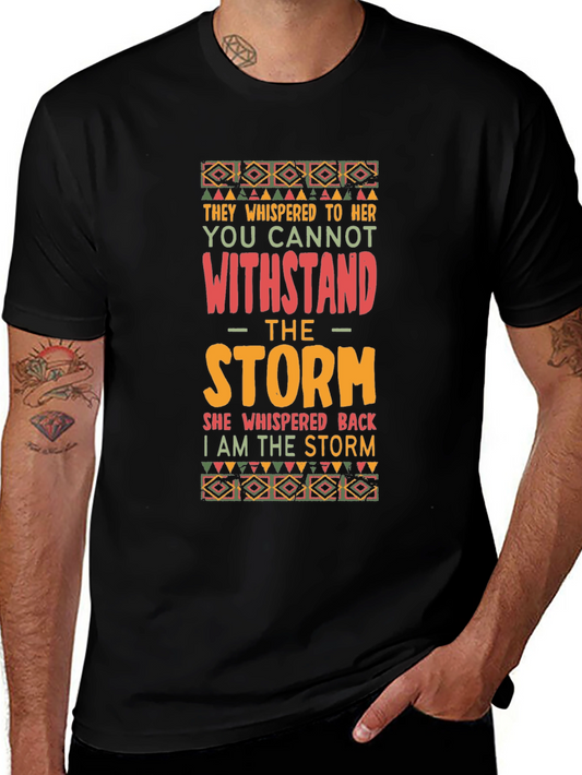 Empowering I Am The Storm Graphic T-Shirt