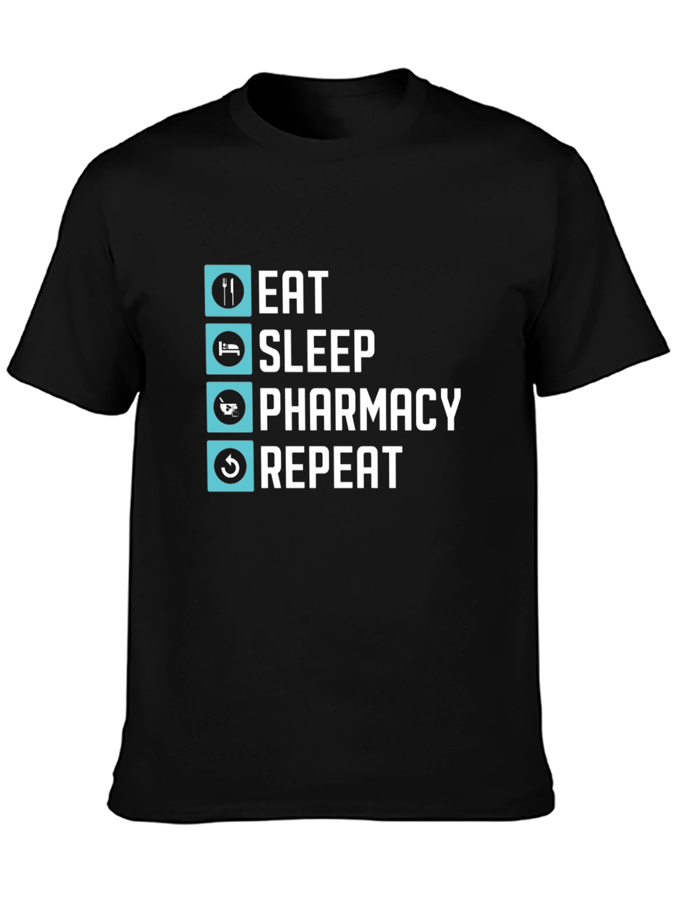 Eat Sleep Pharmacy Repeat T-Shirt - Pharmacist Life Tee