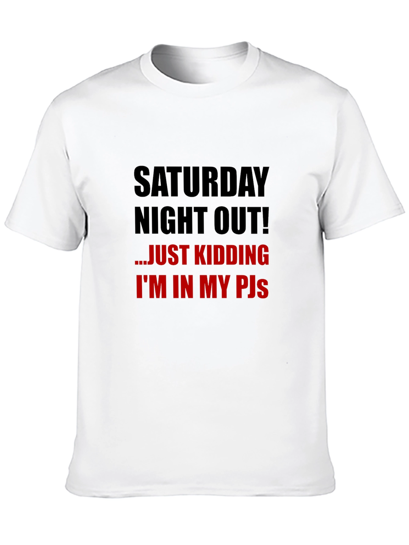 Saturday Night In T-Shirt - Funny Novelty Tee