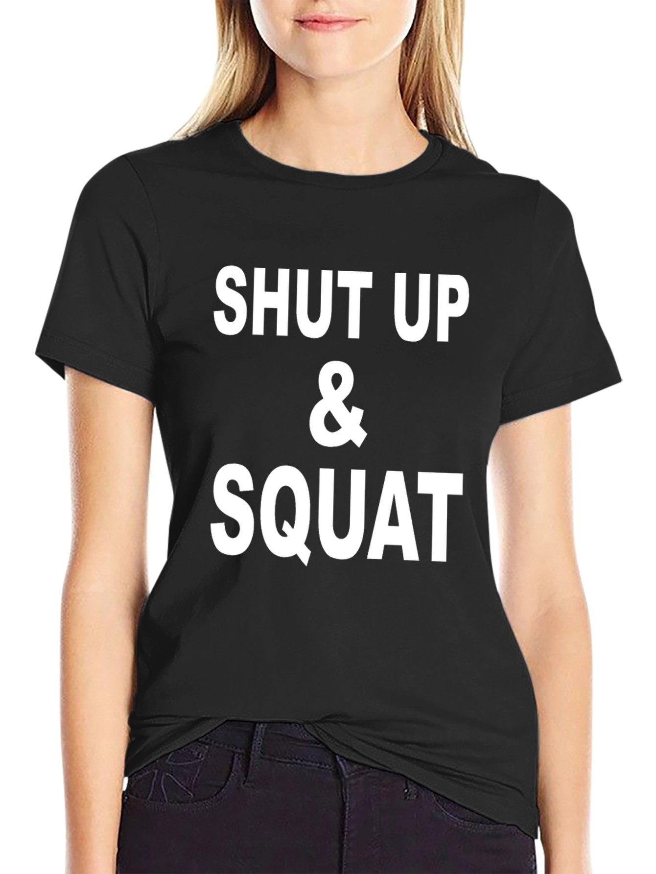 Shut Up and Squat Black T-Shirt