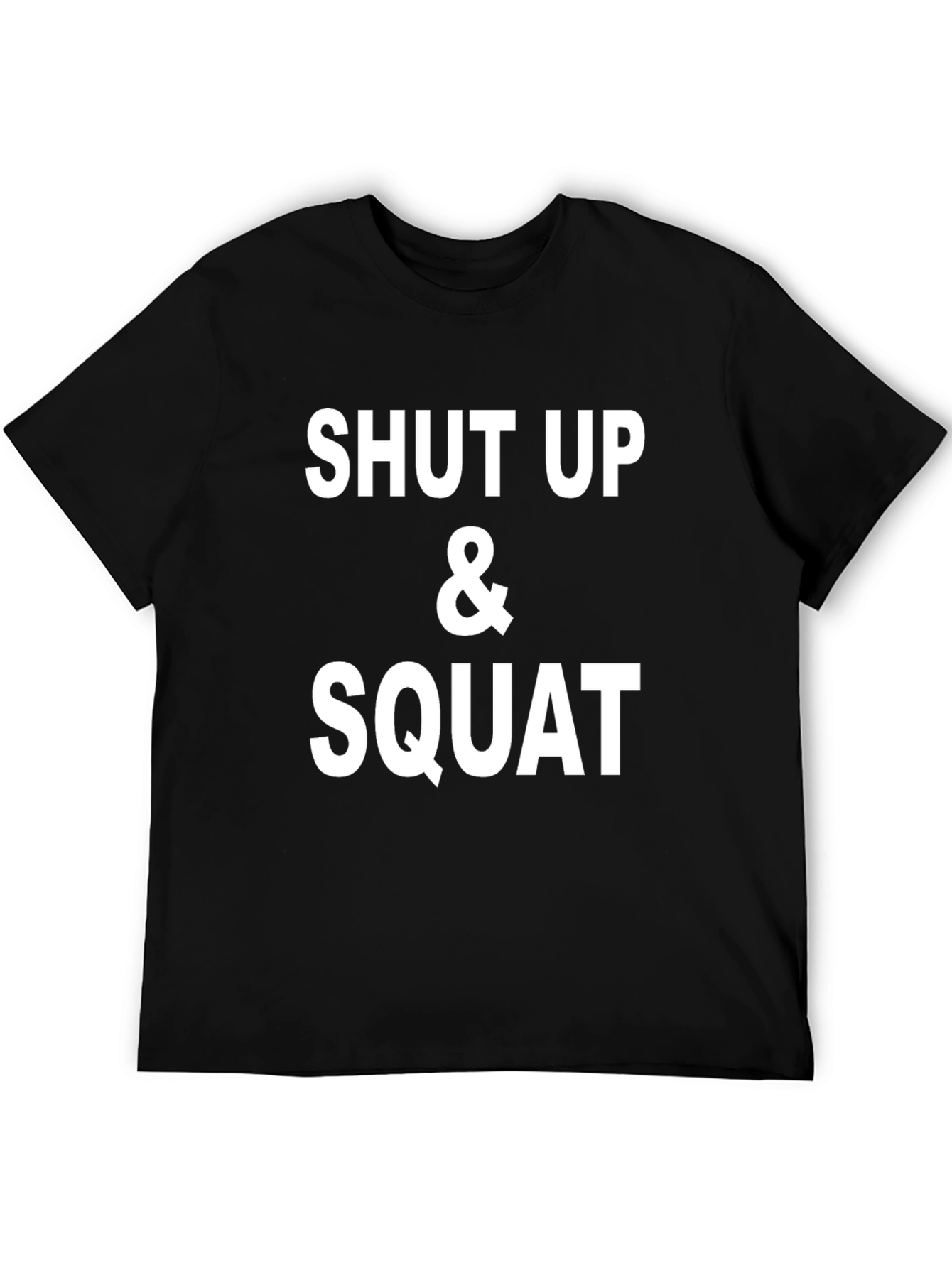 Shut Up and Squat Black T-Shirt