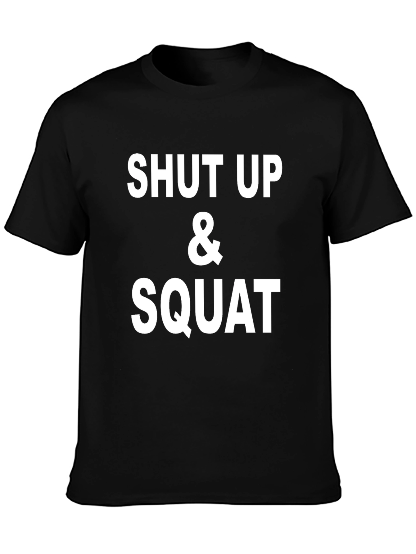 Shut Up and Squat Black T-Shirt