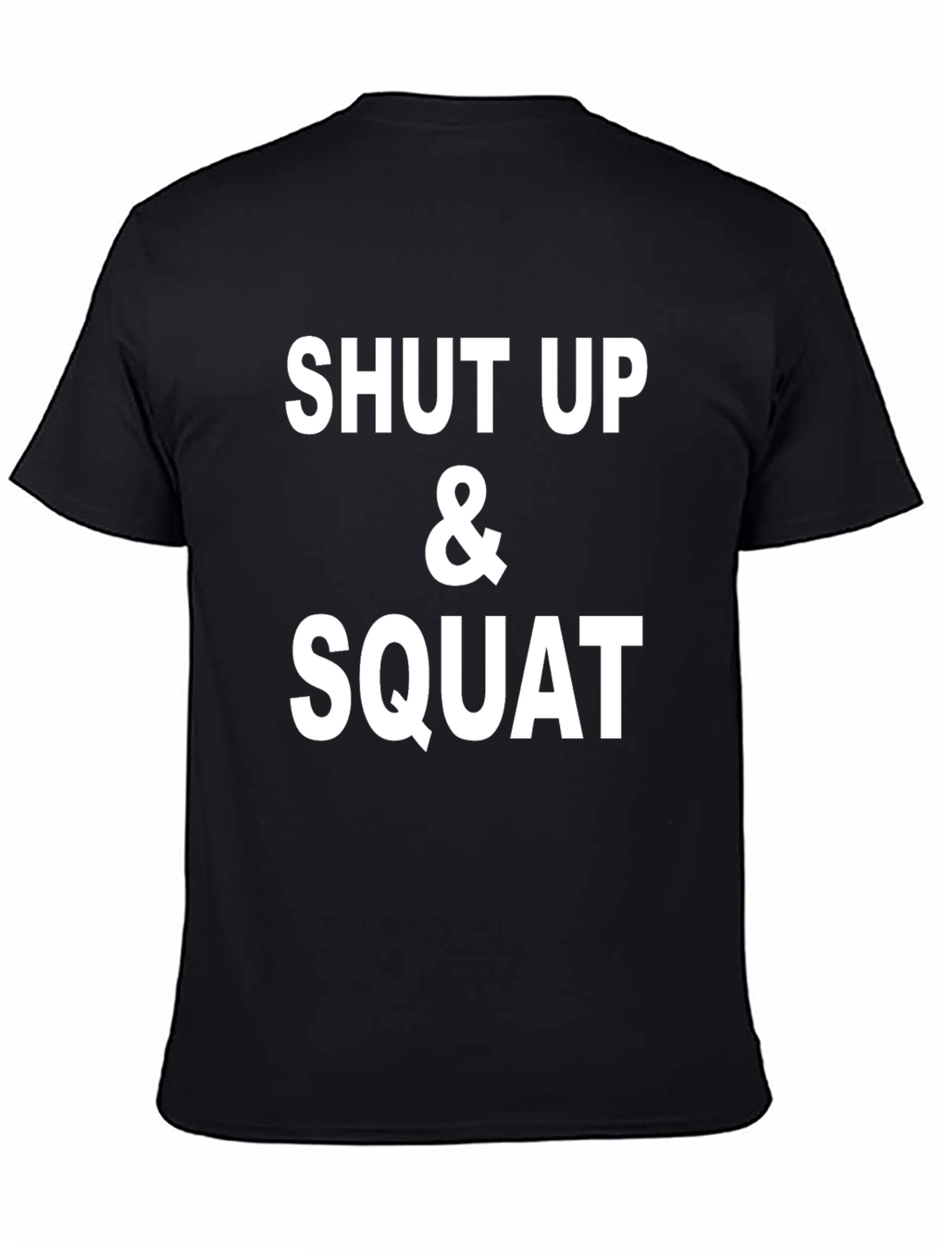 Shut Up and Squat Black T-Shirt