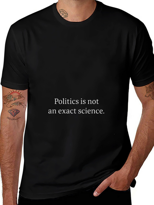 Politics Isnt Science Black Graphic Tee