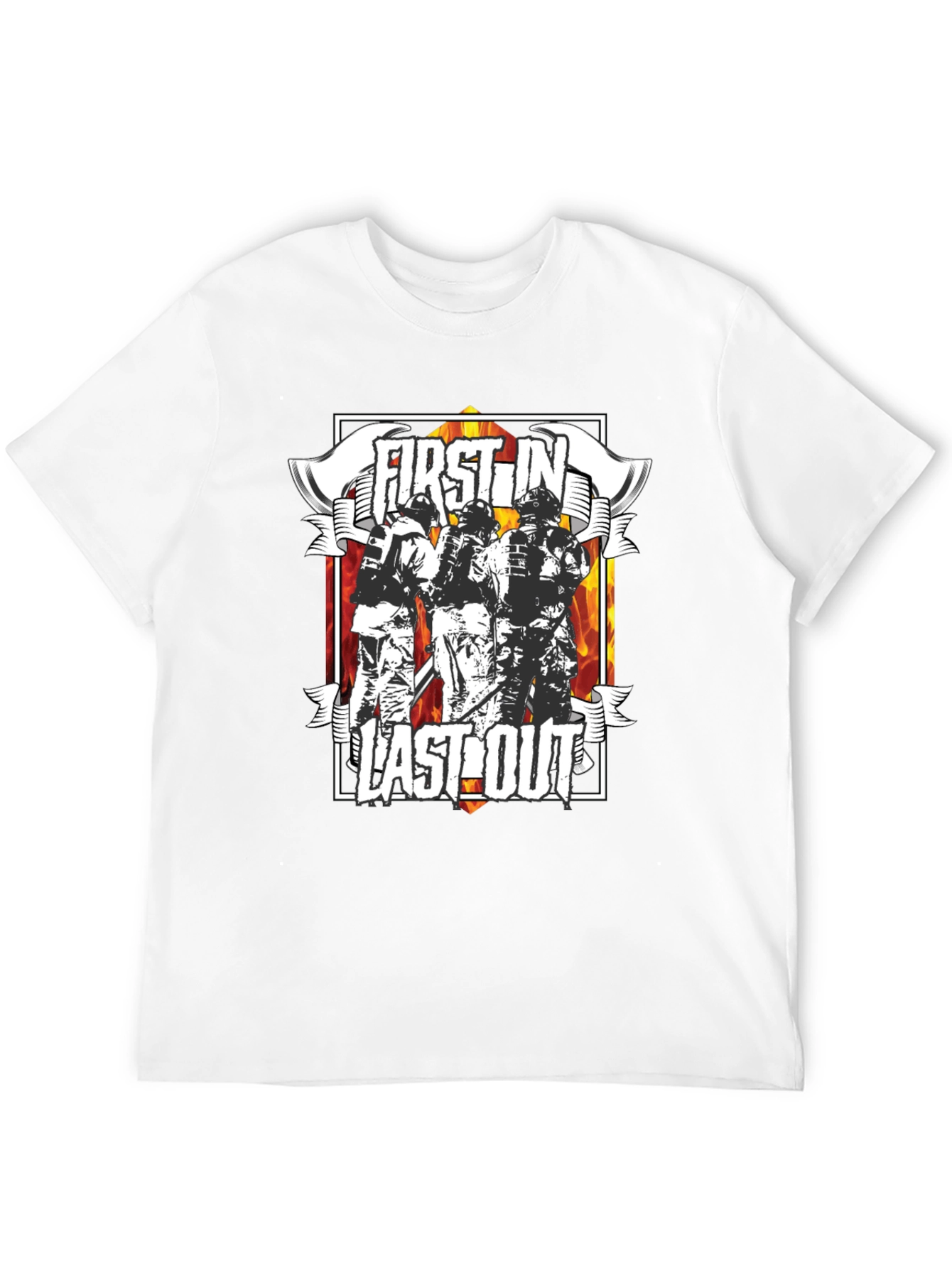 Firefighter First In Last Out Graphic T-Shirt