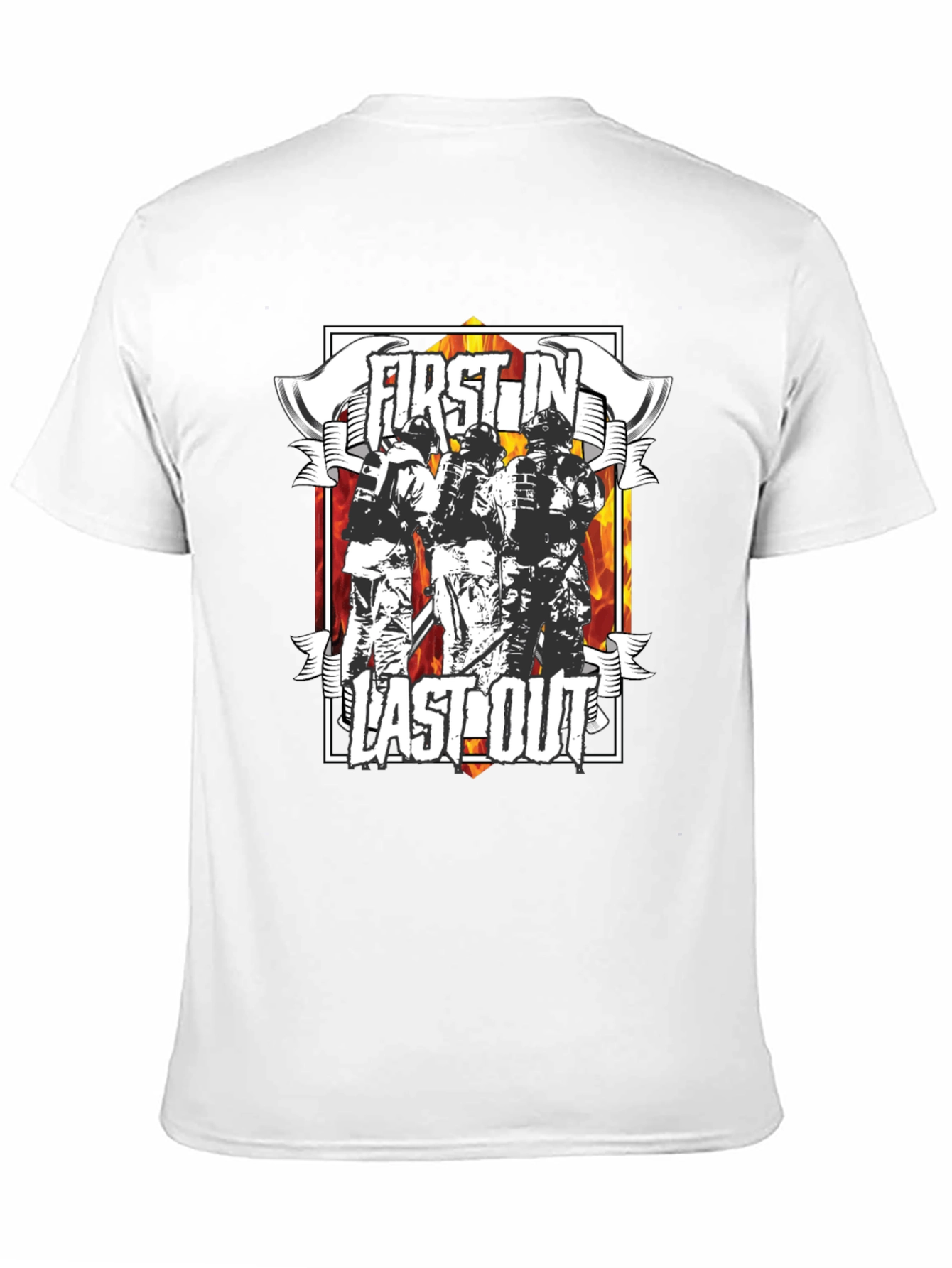 Firefighter First In Last Out Graphic T-Shirt