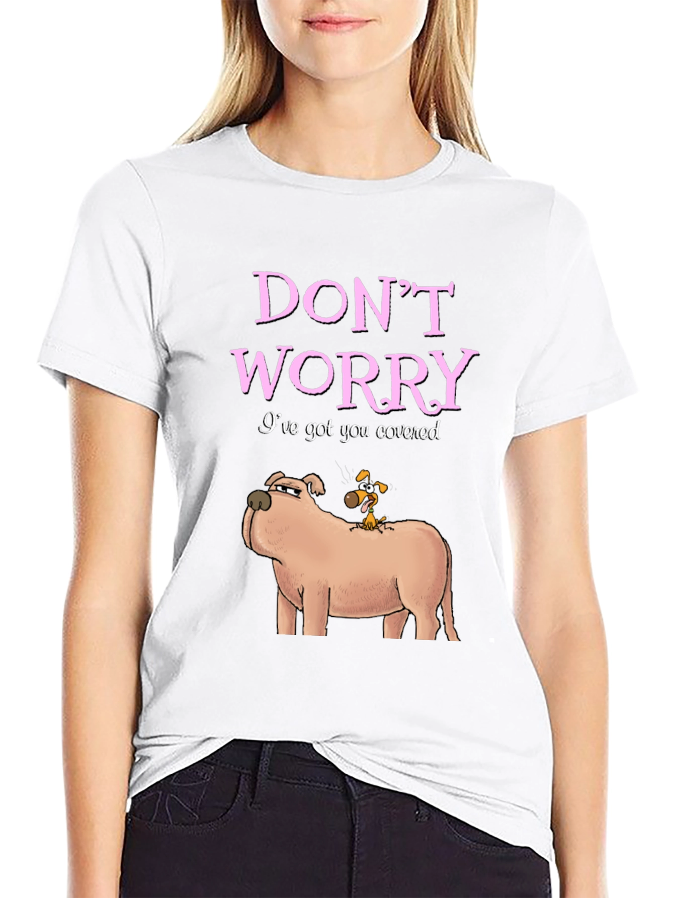 Dont Worry Ive Got You Covered Dog T-Shirt