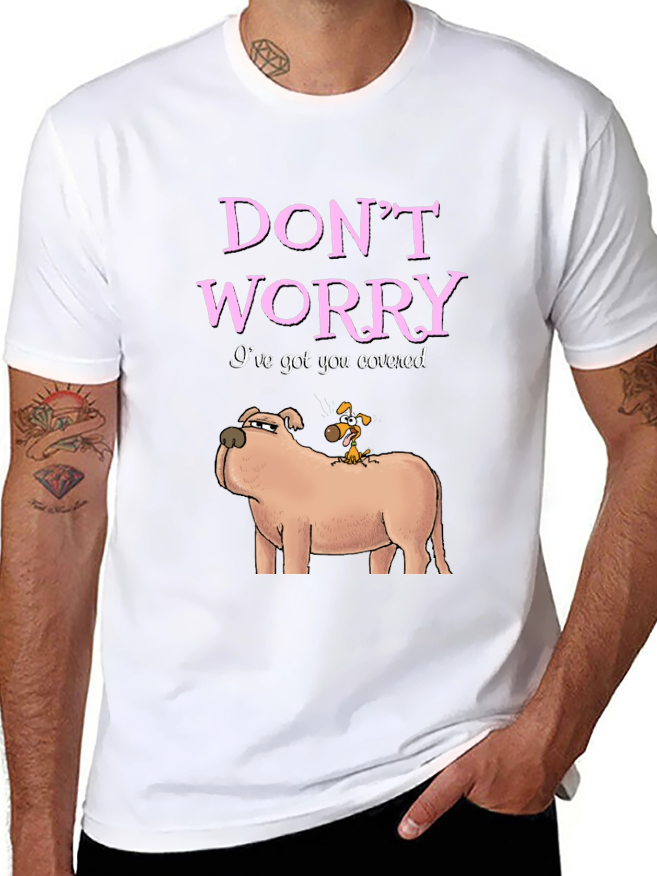 Dont Worry Ive Got You Covered Dog T-Shirt