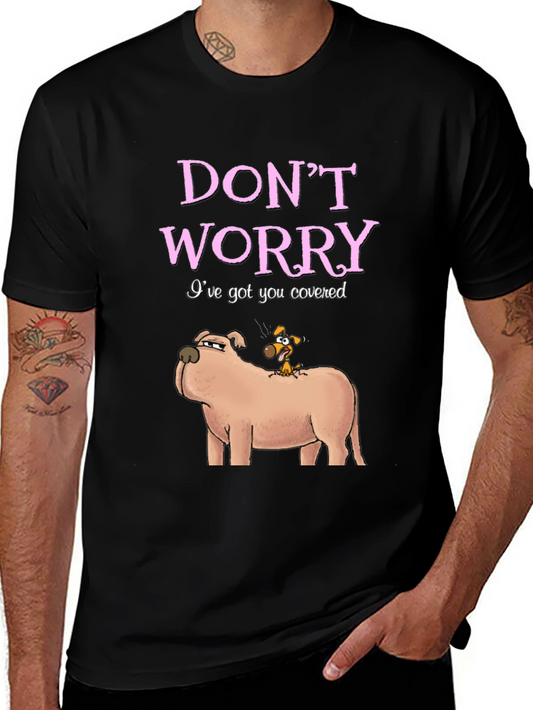 Dont Worry Ive Got You Covered Dog T-Shirt