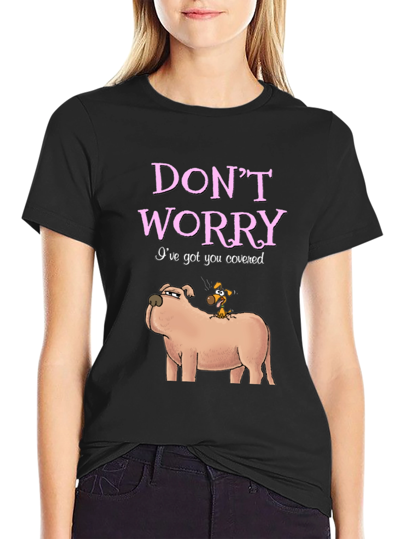 Dont Worry Ive Got You Covered Dog T-Shirt