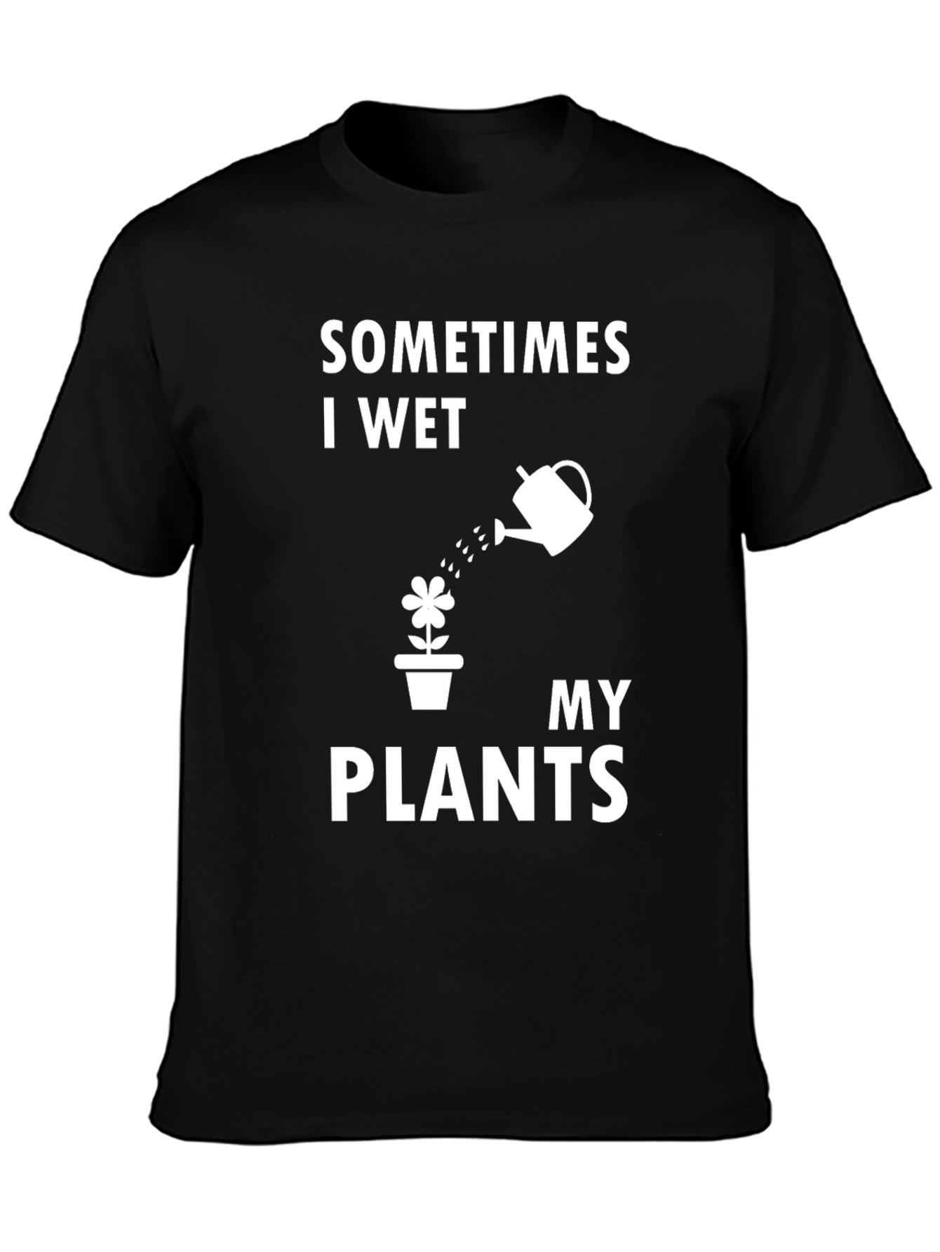 Funny Gardening T-Shirt - I Wet My Plants