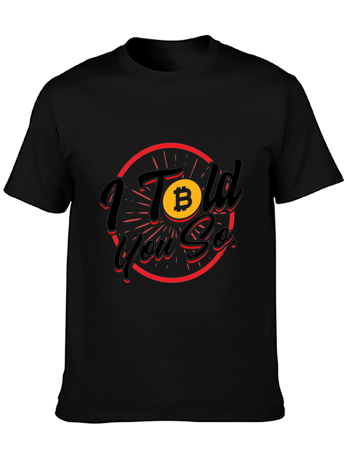 Bitcoin Crypto T-Shirt: I Told You So