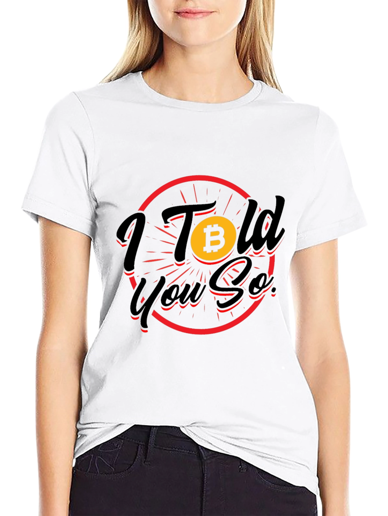 Bitcoin Crypto T-Shirt: I Told You So