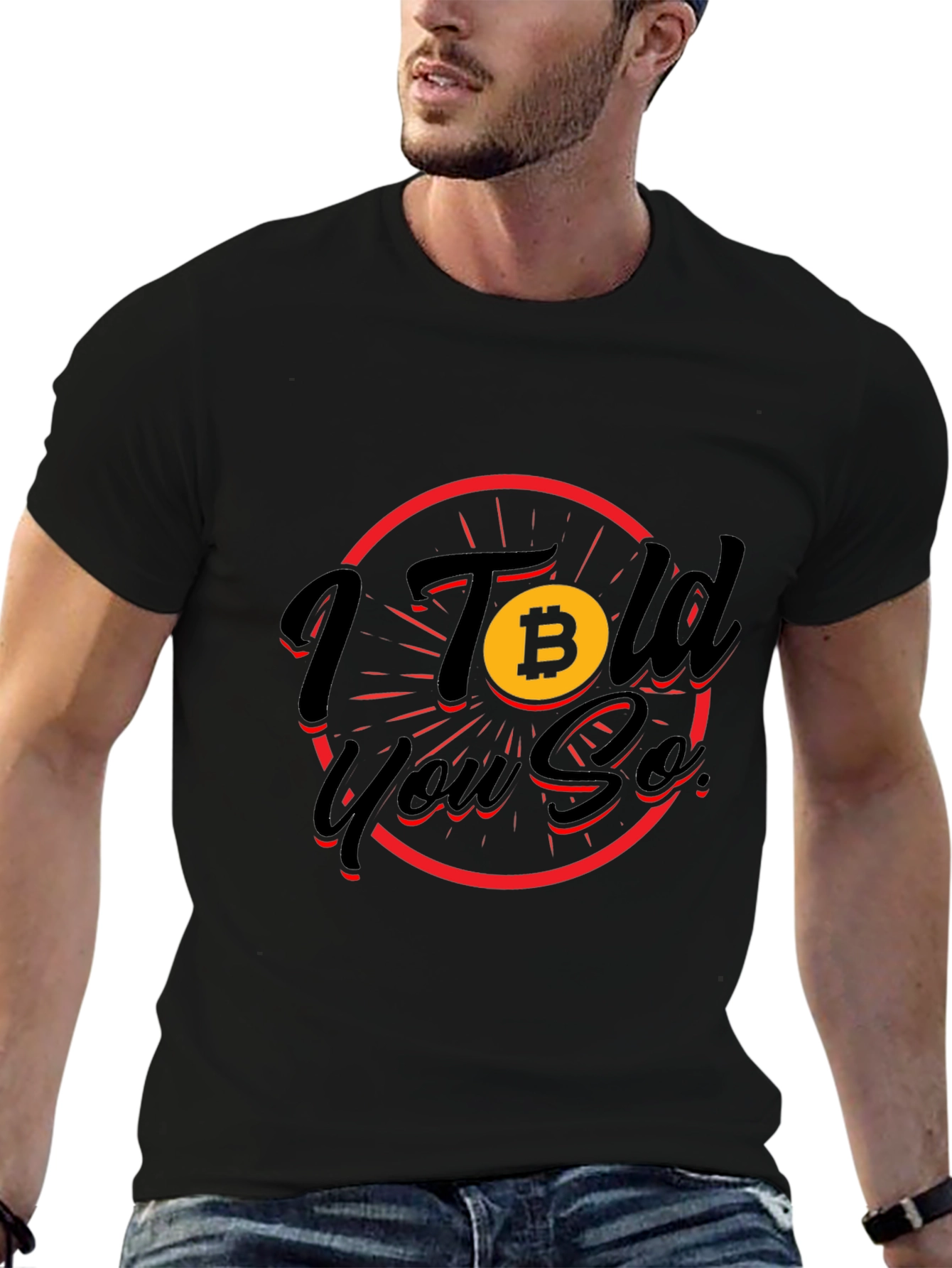 Bitcoin Crypto T-Shirt: I Told You So