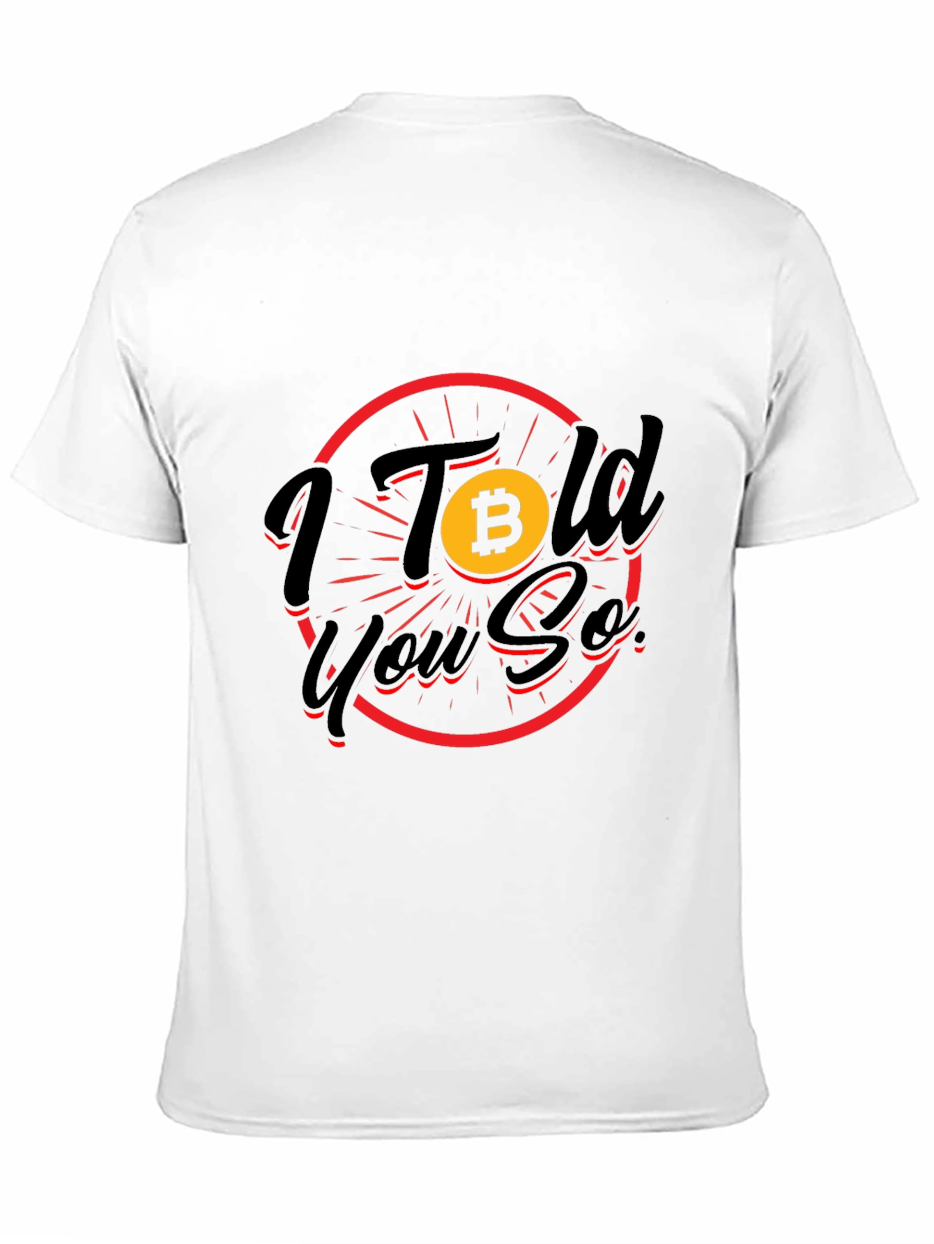 Bitcoin Crypto T-Shirt: I Told You So