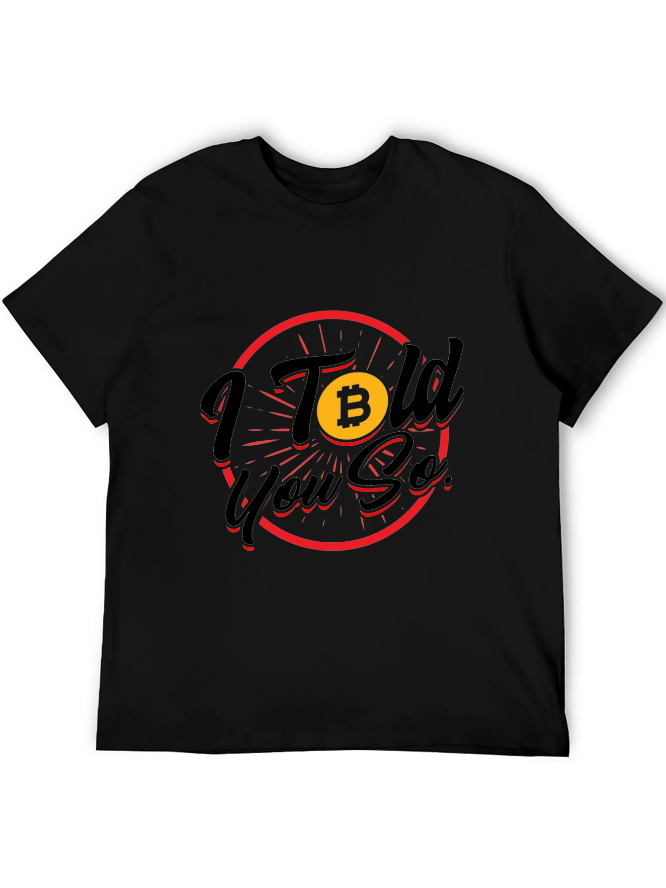 Bitcoin Crypto T-Shirt: I Told You So