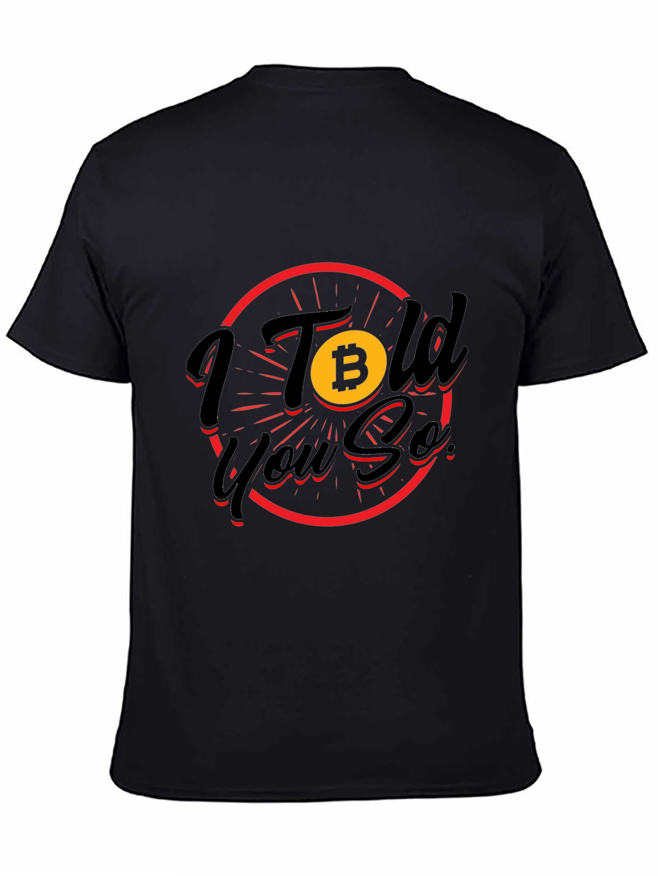 Bitcoin Crypto T-Shirt: I Told You So
