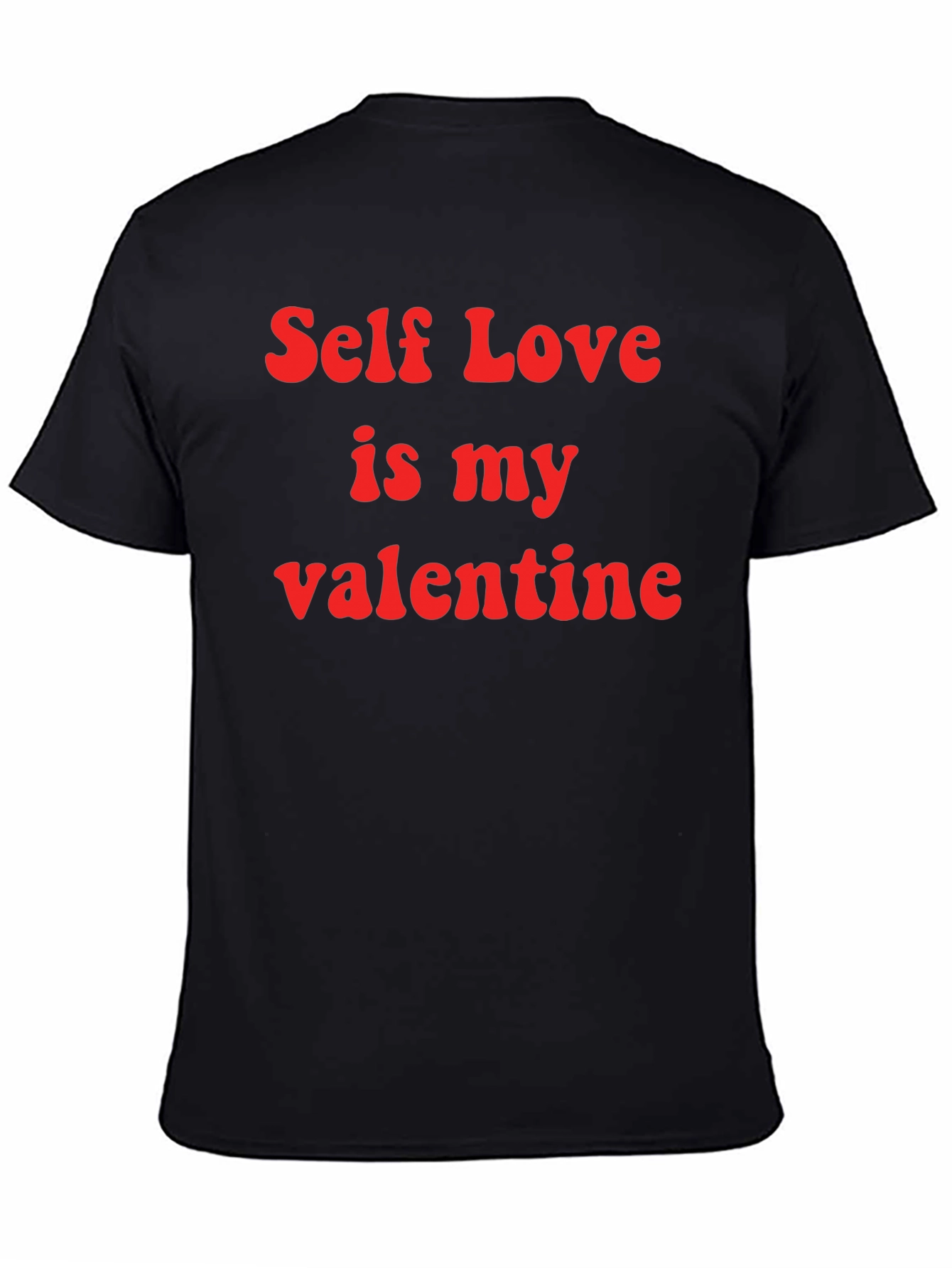 Self Love is My Valentine T-Shirt - Black