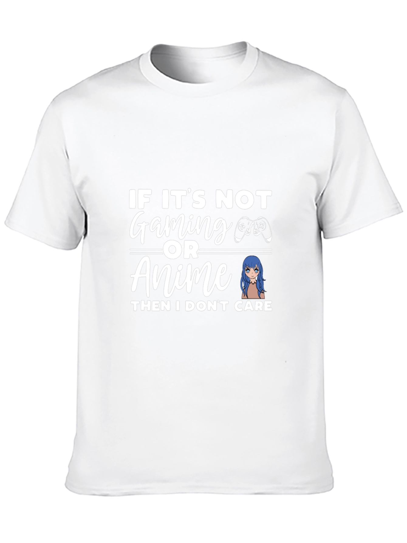 Gaming & Anime T-Shirt: If I Dont Care