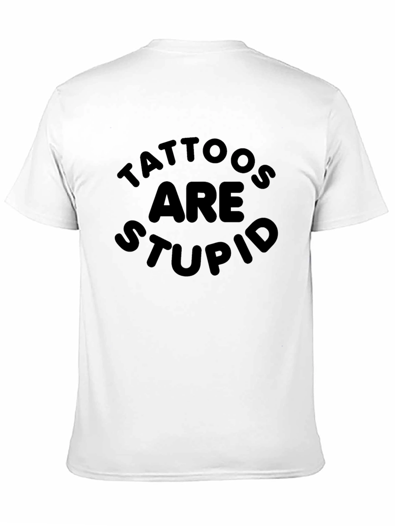 Tattoos Are Stupid Graphic T-Shirt
