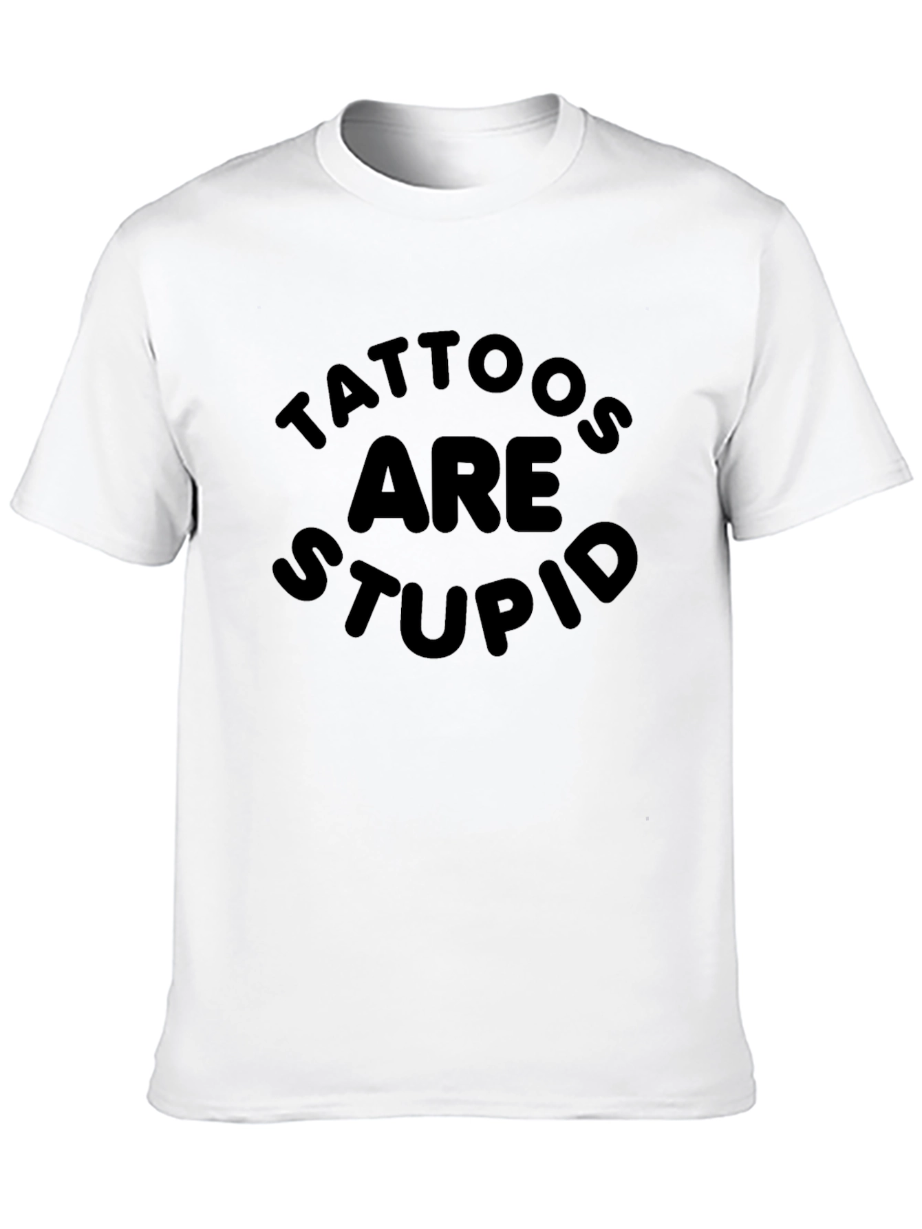 Tattoos Are Stupid Graphic T-Shirt