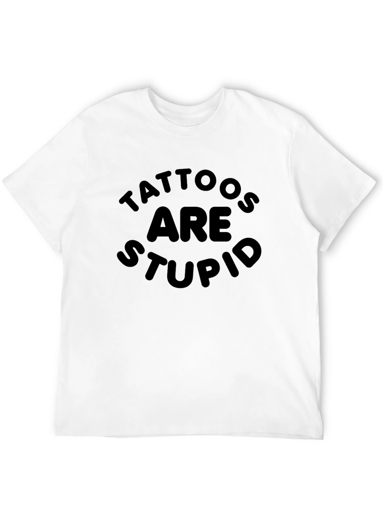 Tattoos Are Stupid Graphic T-Shirt
