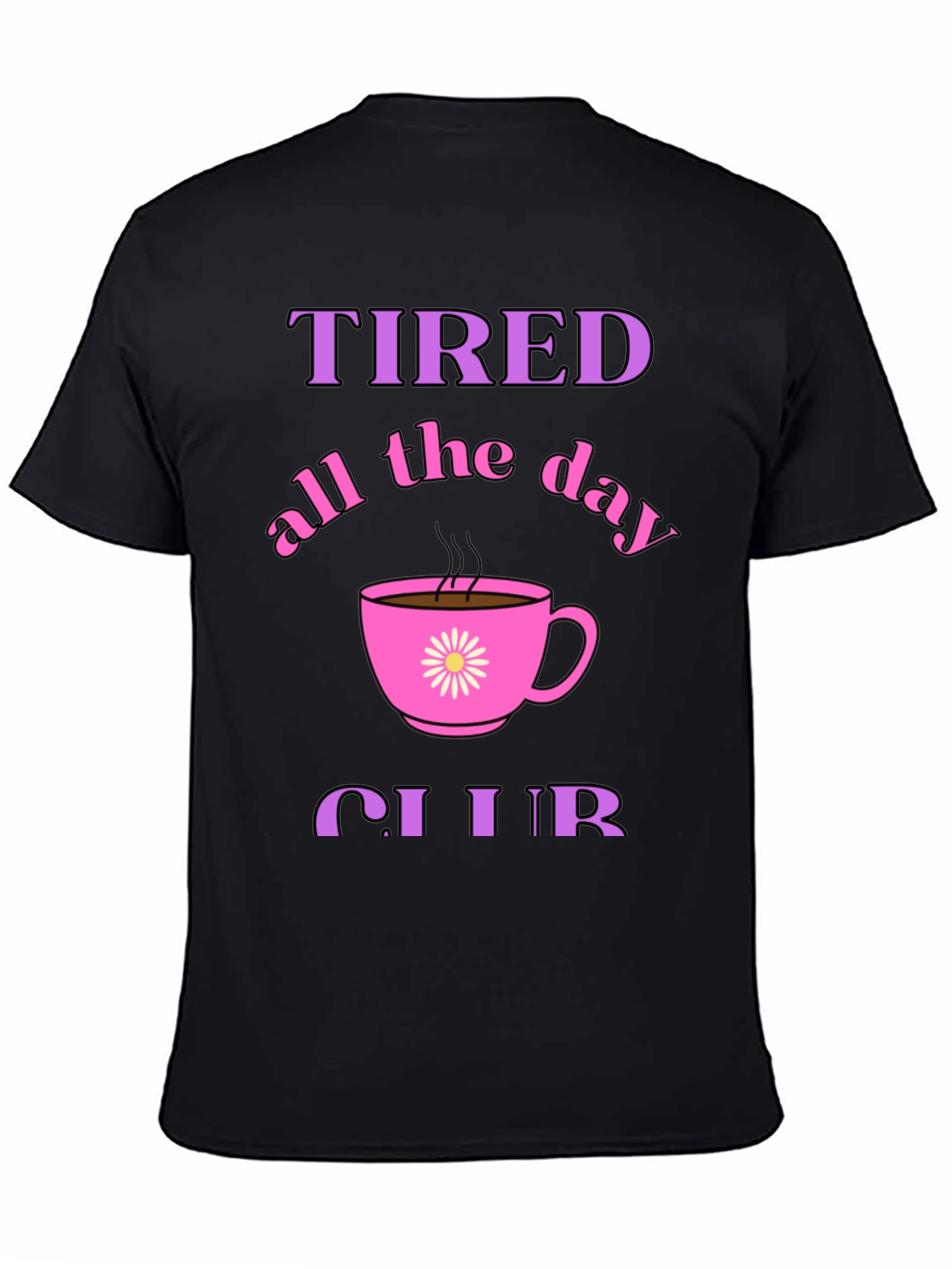 Tired All Day Club Black Graphic Tee