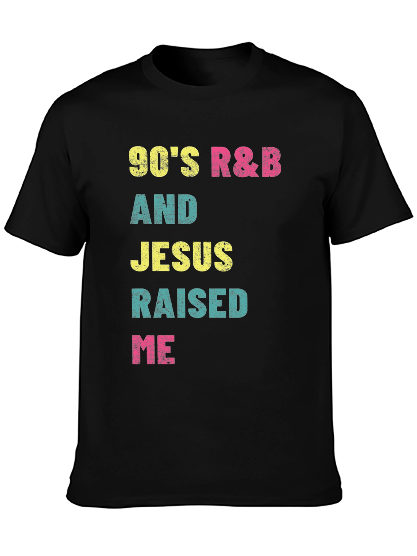90s R&B and Jesus Raised Me Graphic T-Shirt