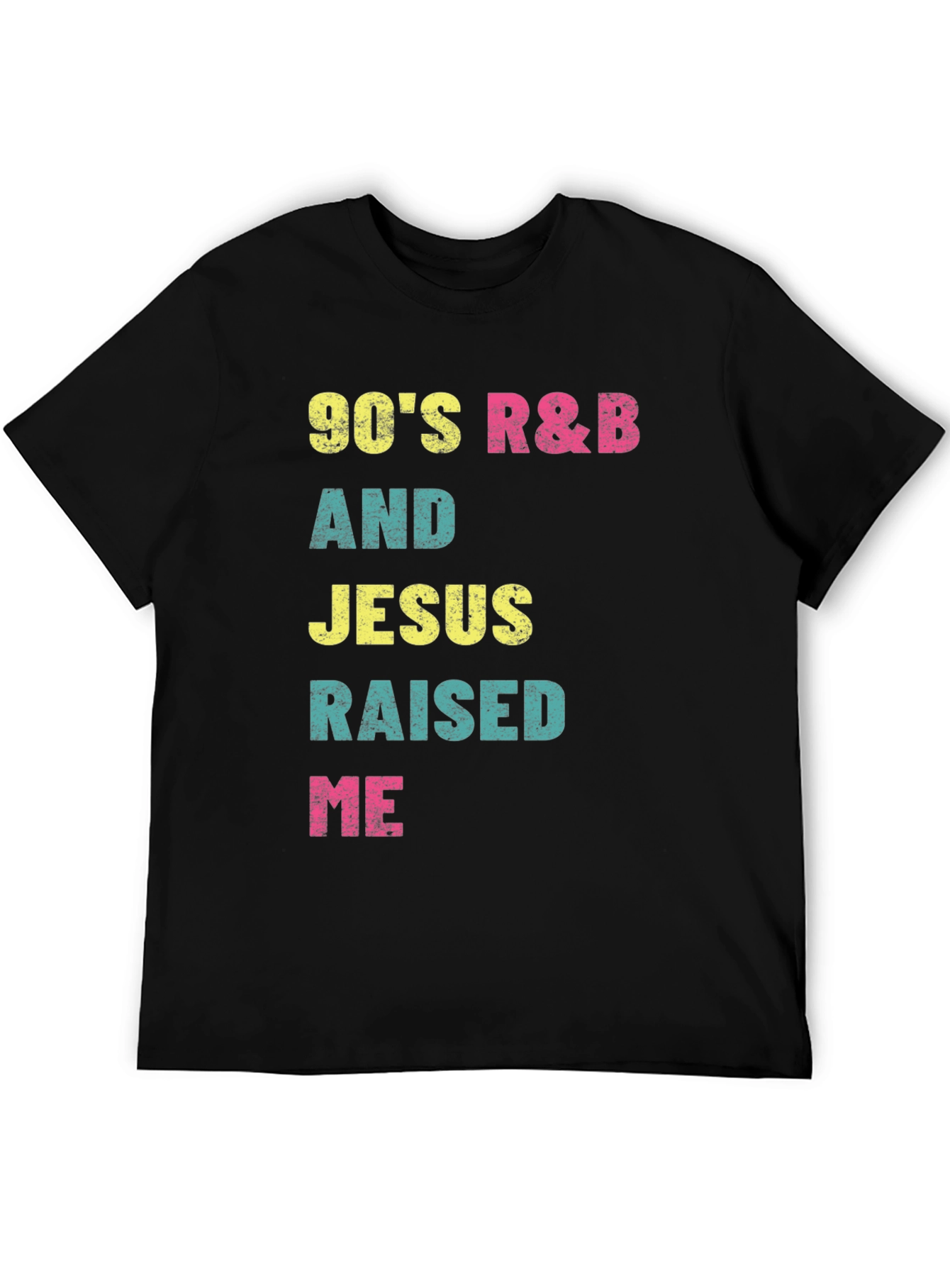 90s R&B and Jesus Raised Me Graphic T-Shirt