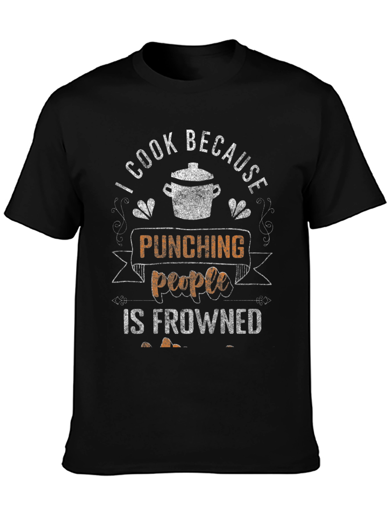 Funny Cook T-Shirt: Punching People Is Frowned Upon