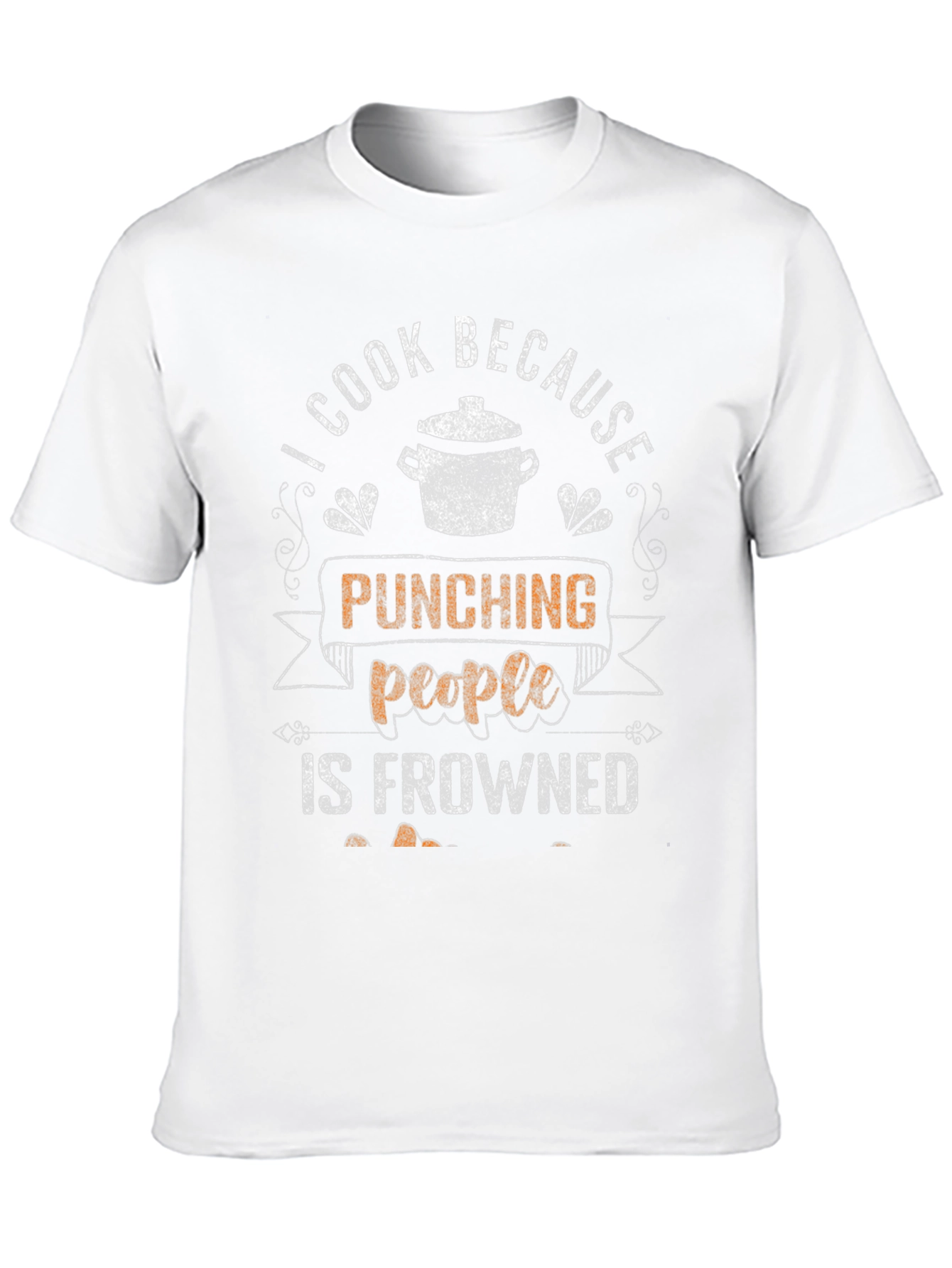 Funny Cook T-Shirt: Punching People Is Frowned Upon