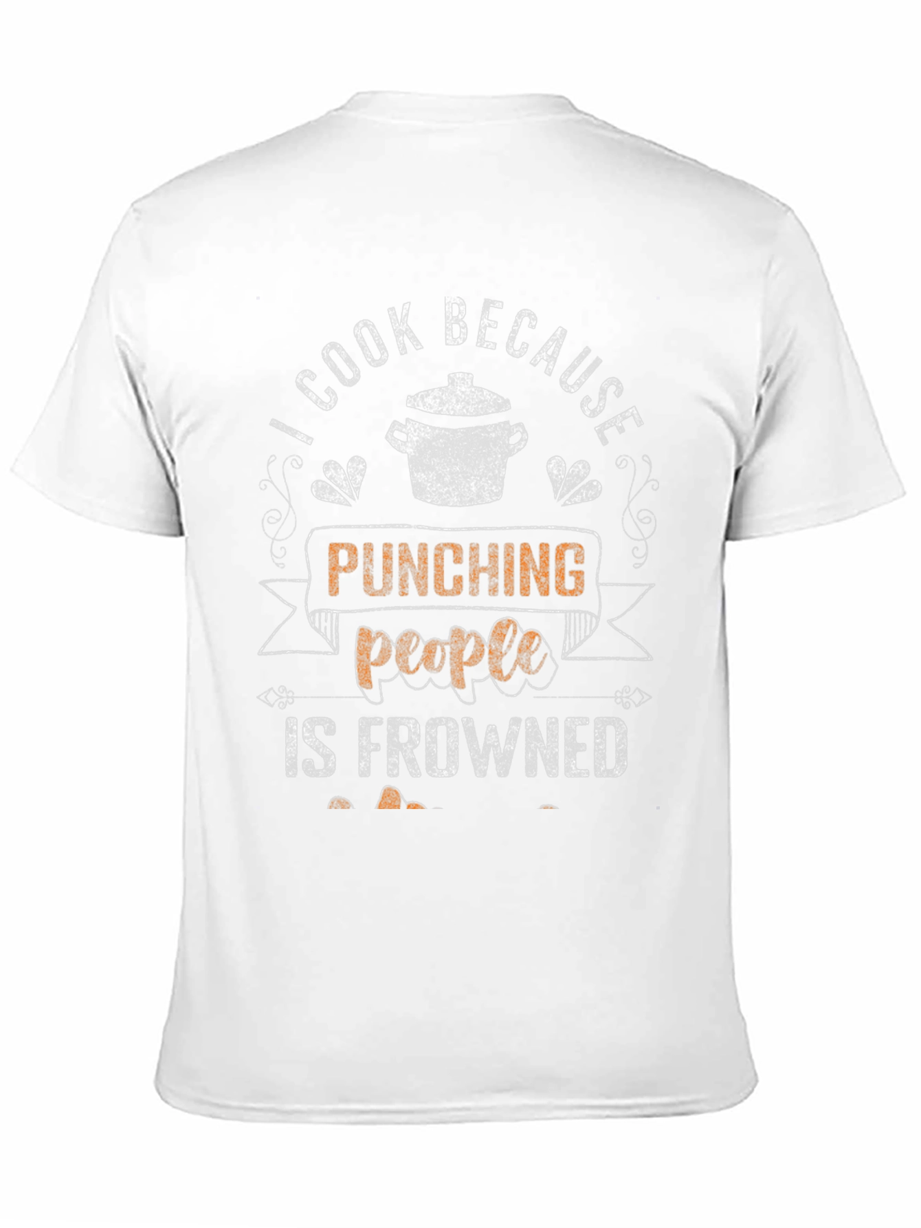 Funny Cook T-Shirt: Punching People Is Frowned Upon