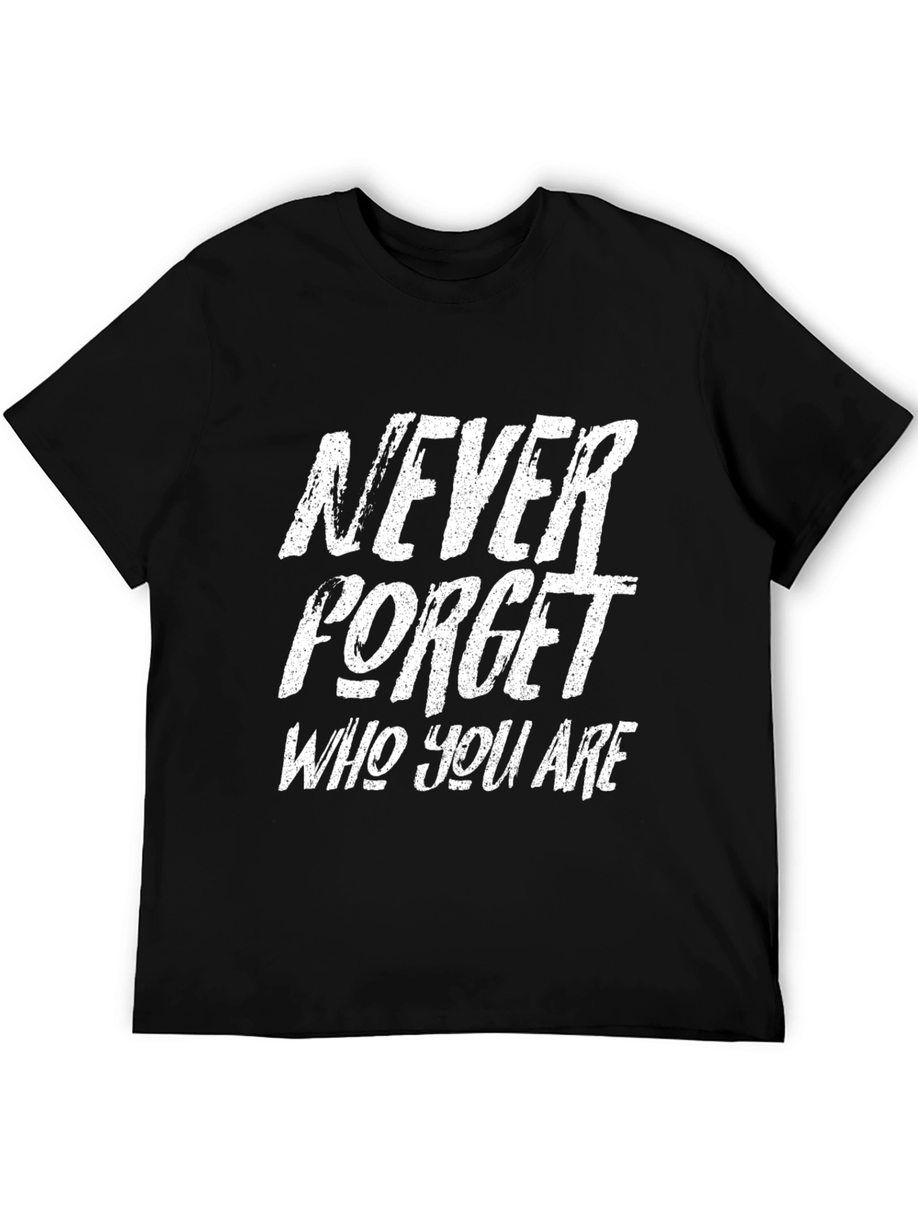 Motivational Never Forget Who You Are Black T-Shirt