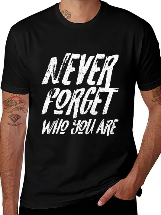 Motivational Never Forget Who You Are Black T-Shirt