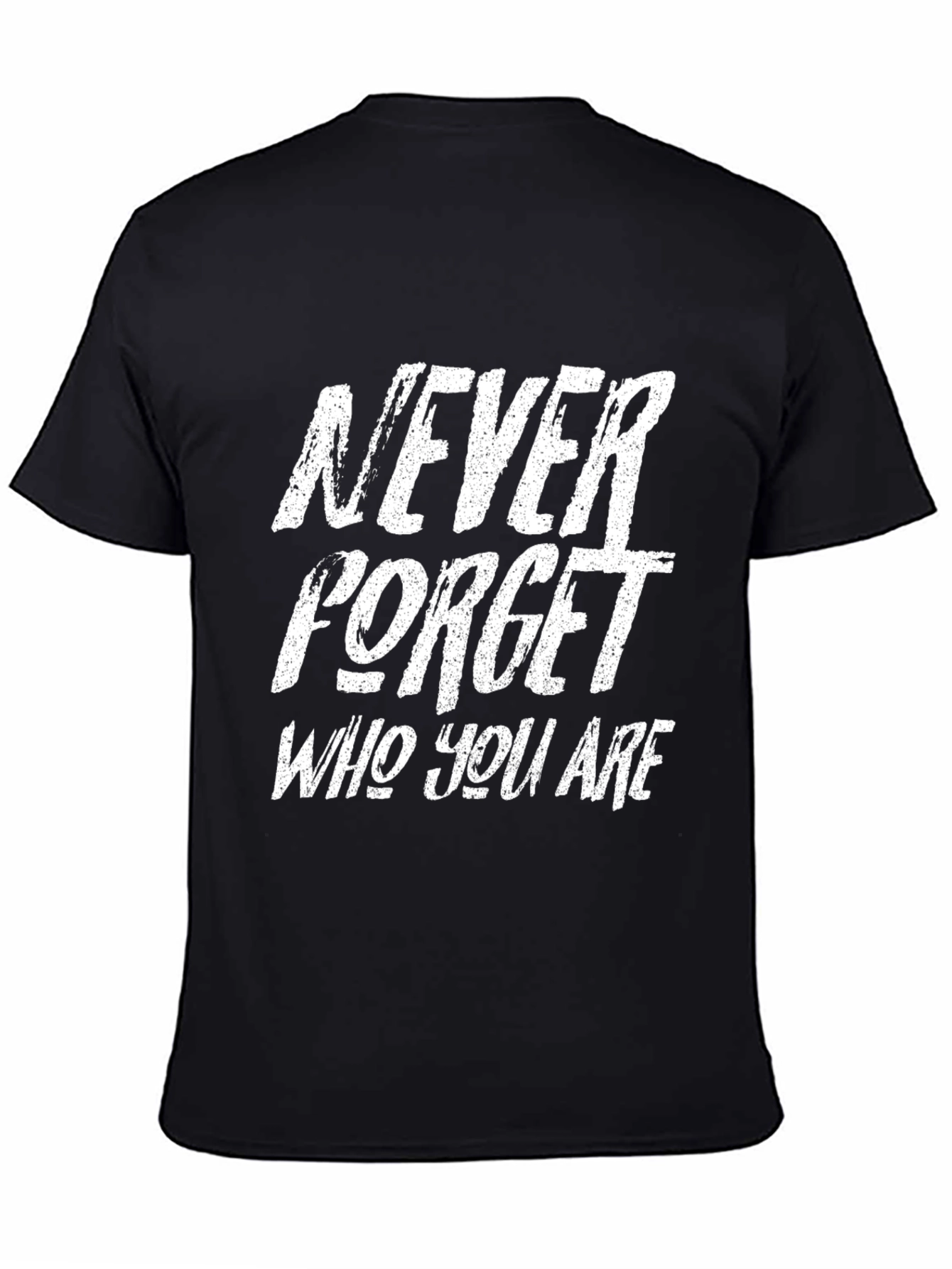 Motivational Never Forget Who You Are Black T-Shirt