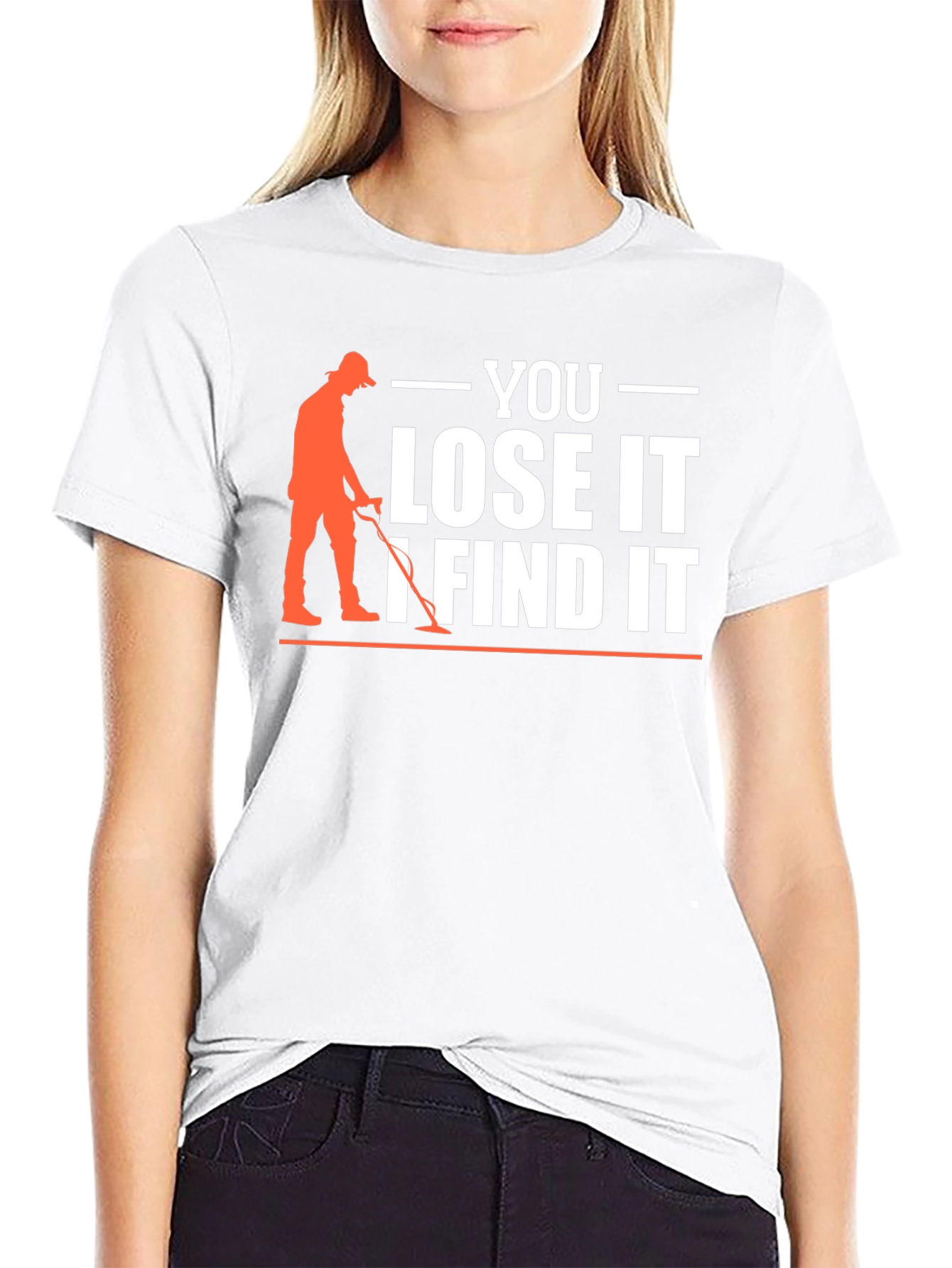 You Lose It I Find It Metal Detecting T-Shirt