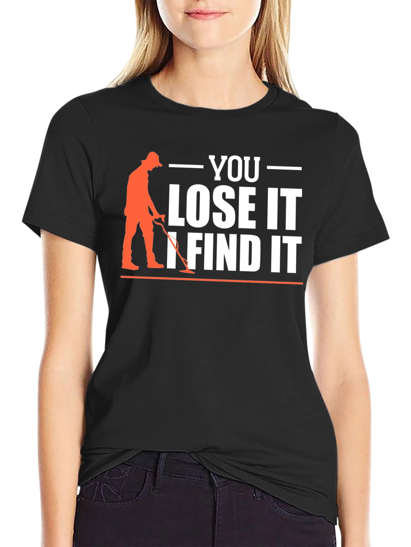 You Lose It I Find It Metal Detecting T-Shirt
