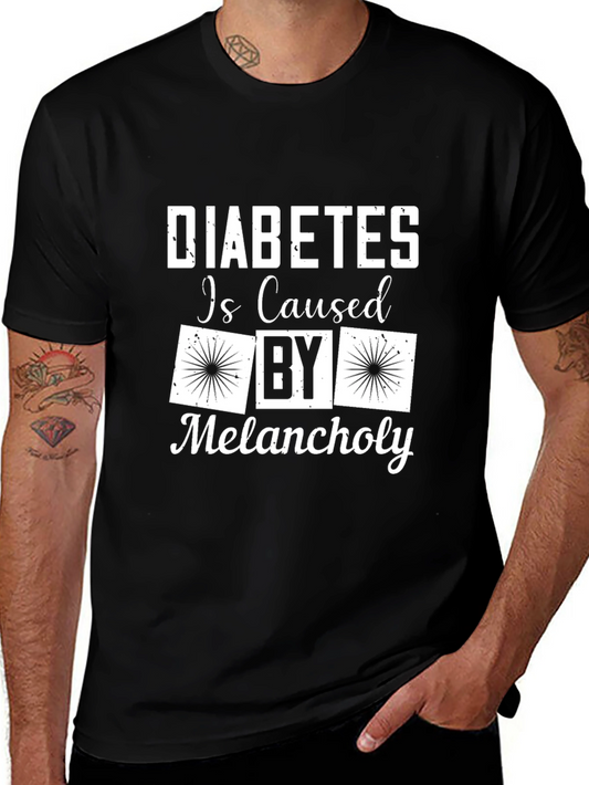 Diabetes Caused By Melancholy Graphic T-Shirt