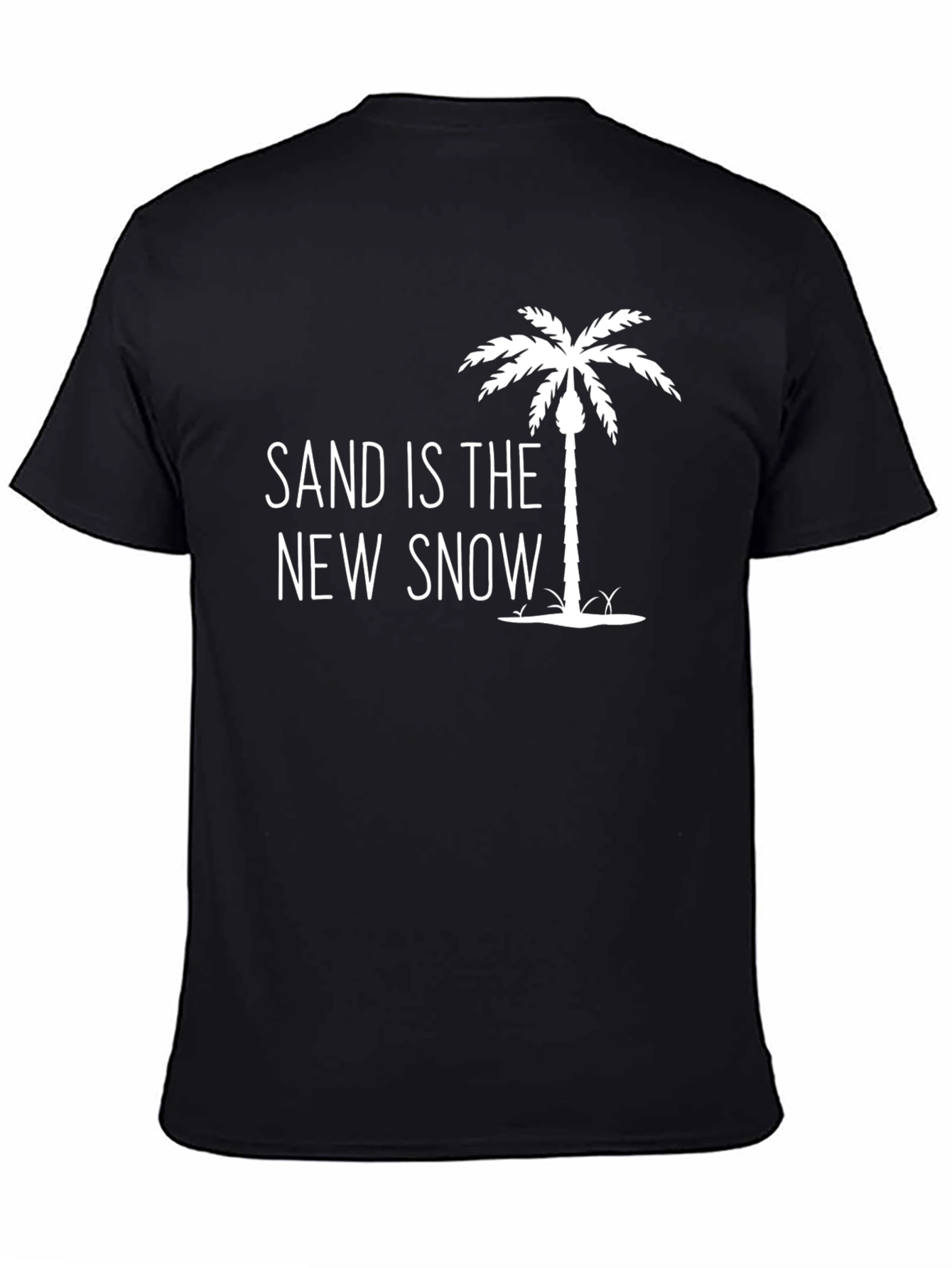 Sand Is The New Snow T-Shirt - Black